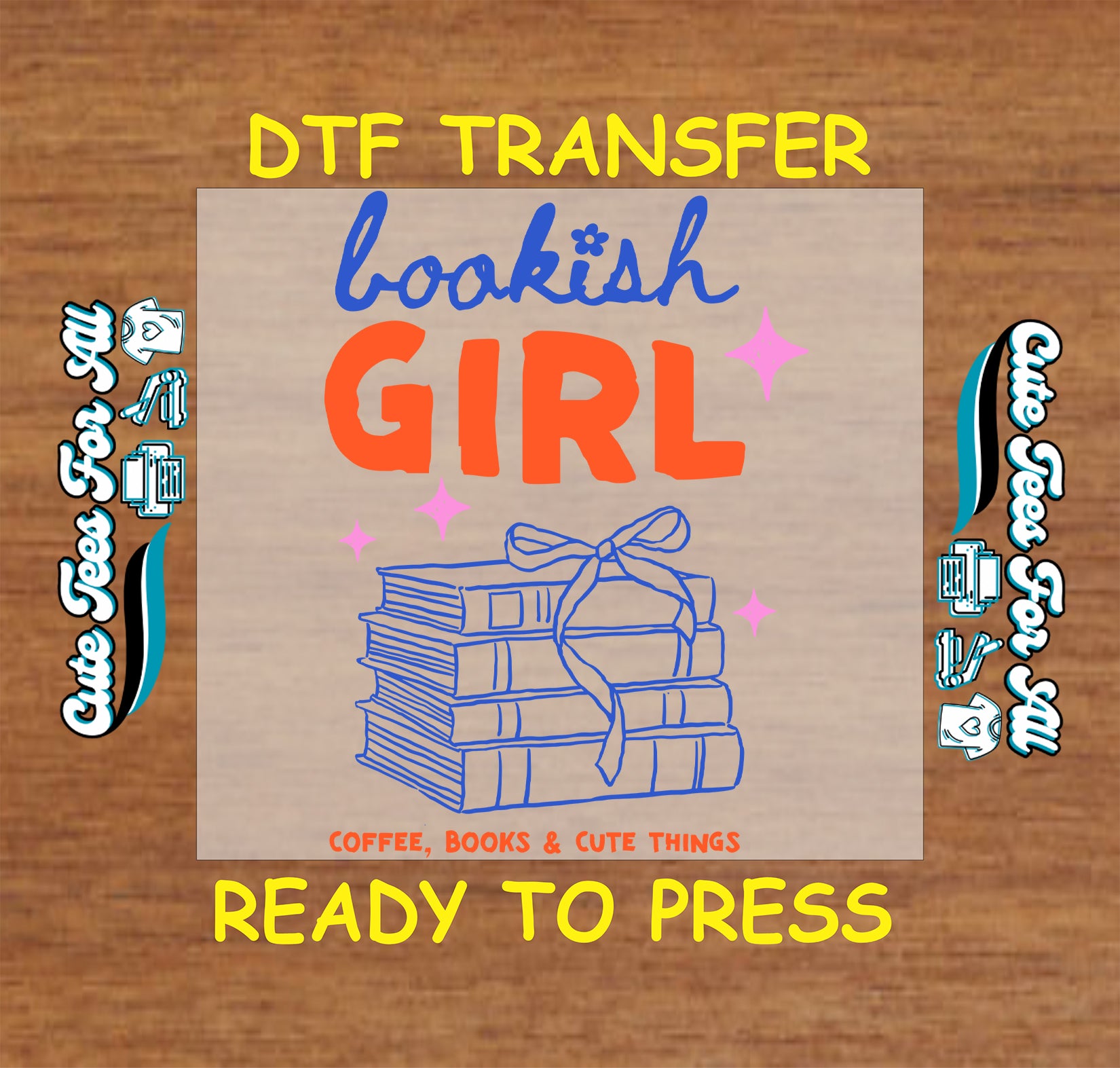DTF transfer with 'bookish GIRL' design on a wooden background