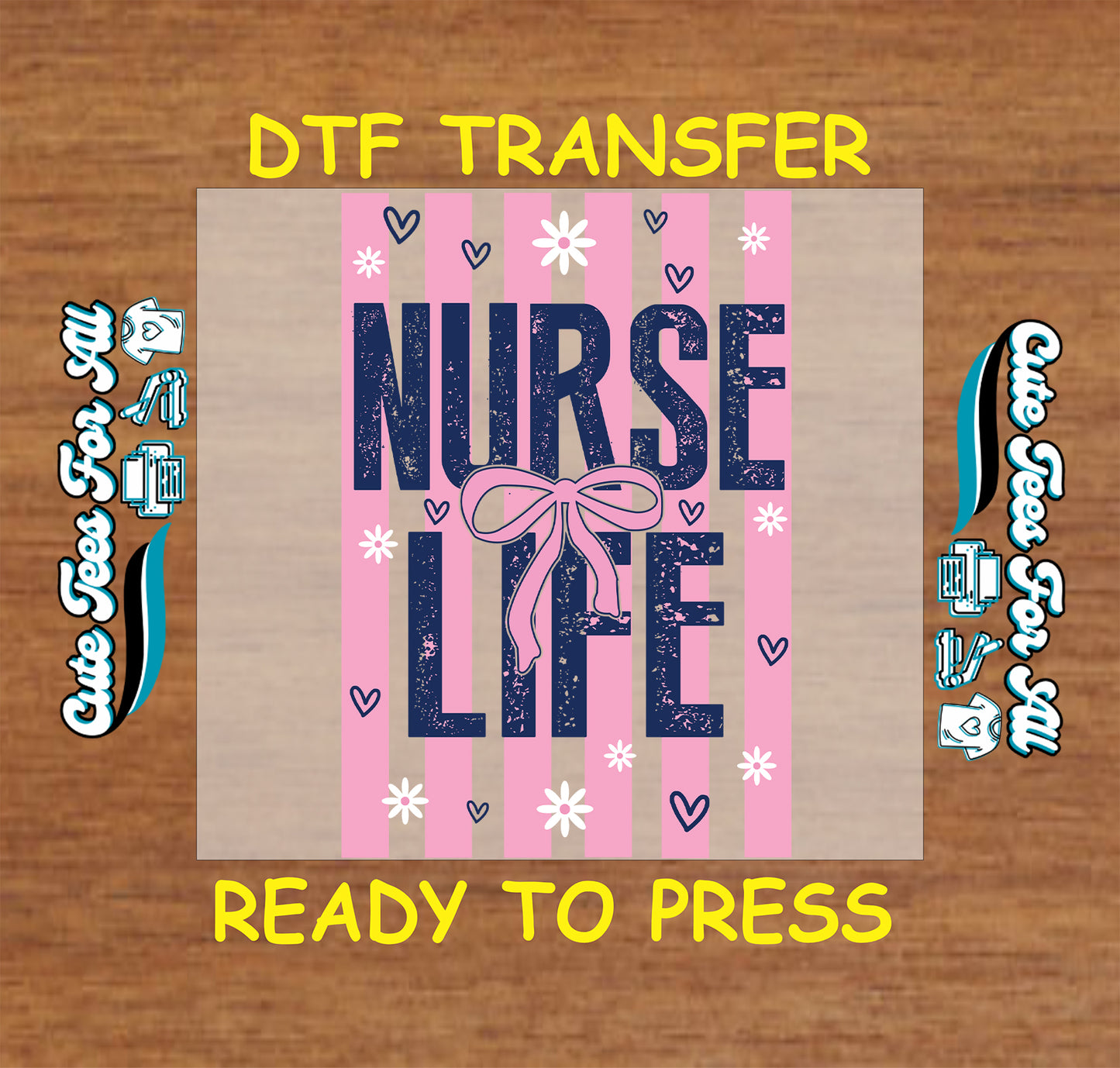 DTF transfer with 'Nurse Life' design on a wooden background