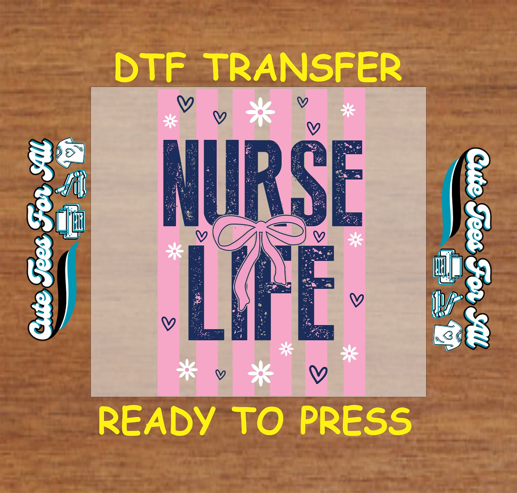 DTF transfer with 'Nurse Life' design on a wooden background