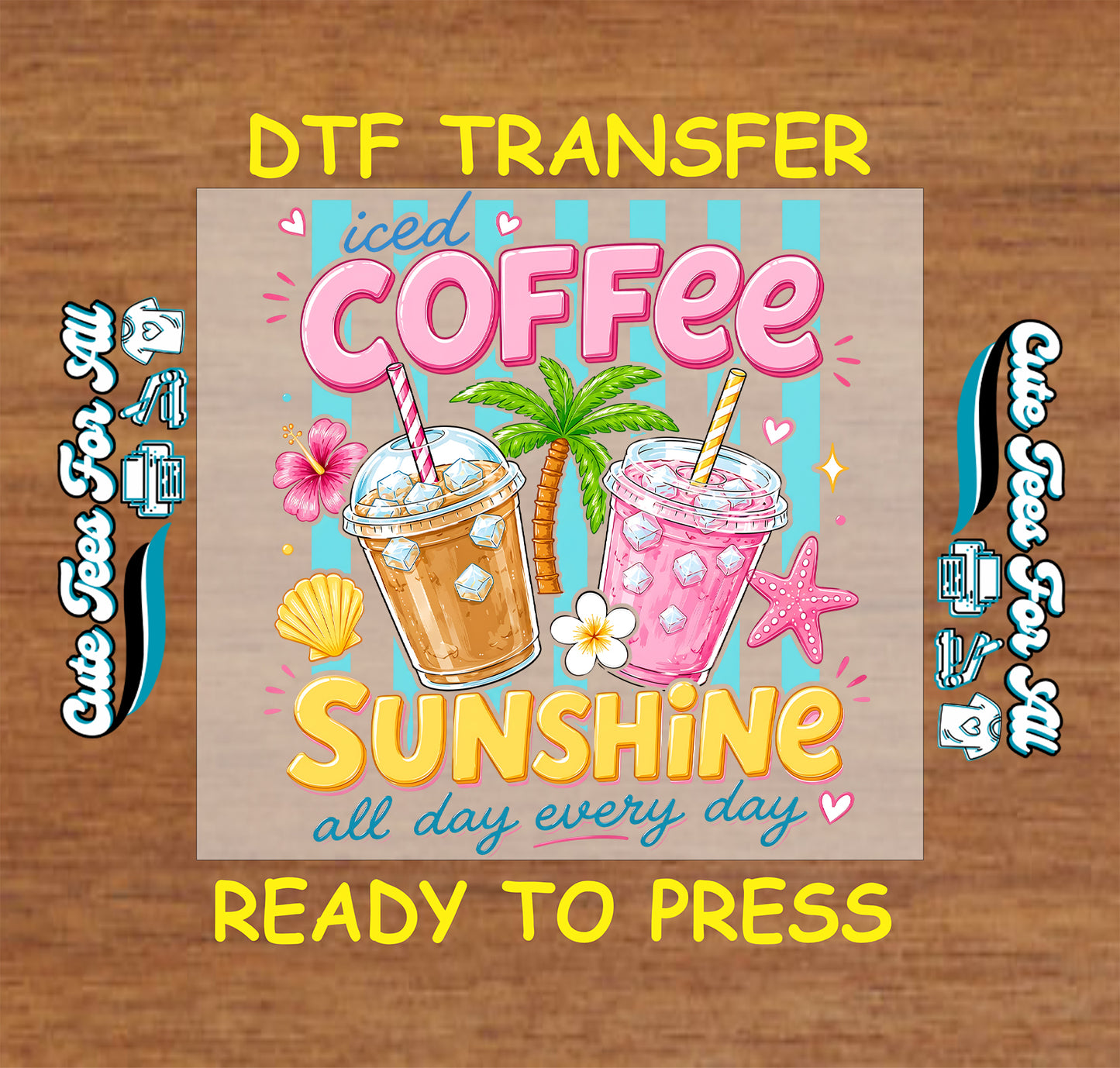 DTF transfer with iced coffee and sunshine design on a wooden background