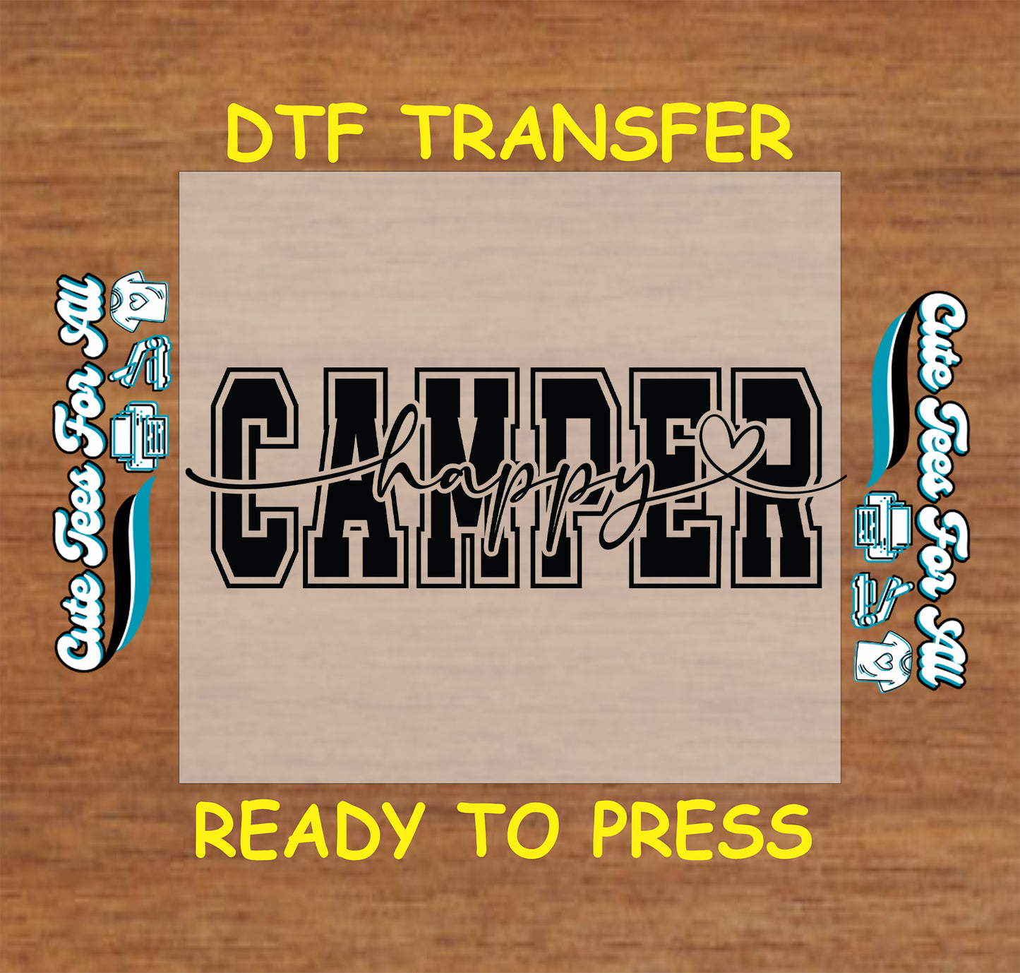 DTF transfer with 'Camper Happy' text on a wooden background