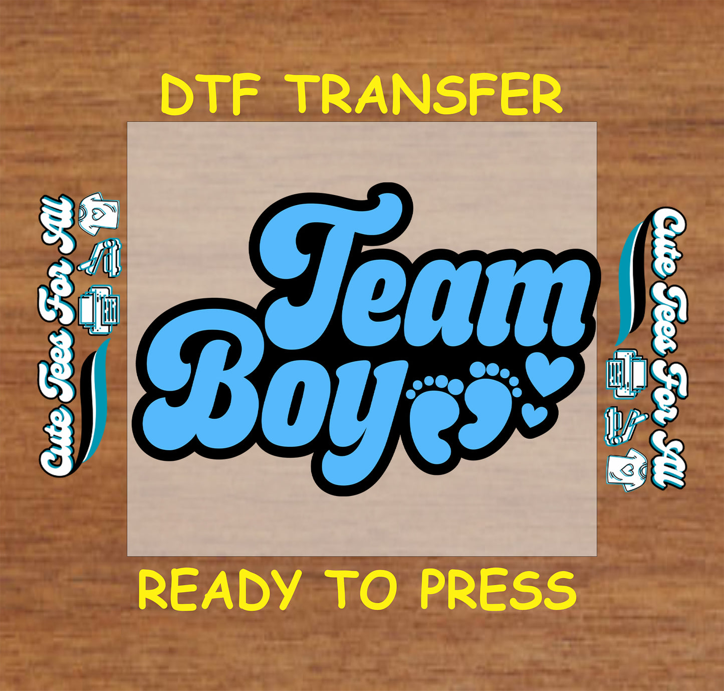 DTF transfer with 'Team Boy' text on a wooden background