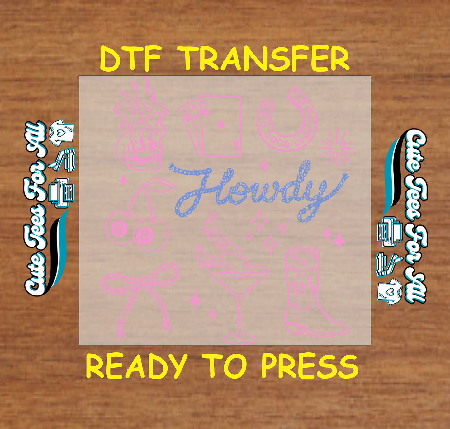 DTF transfer with graphics and text' Howdy'  on a wooden surface