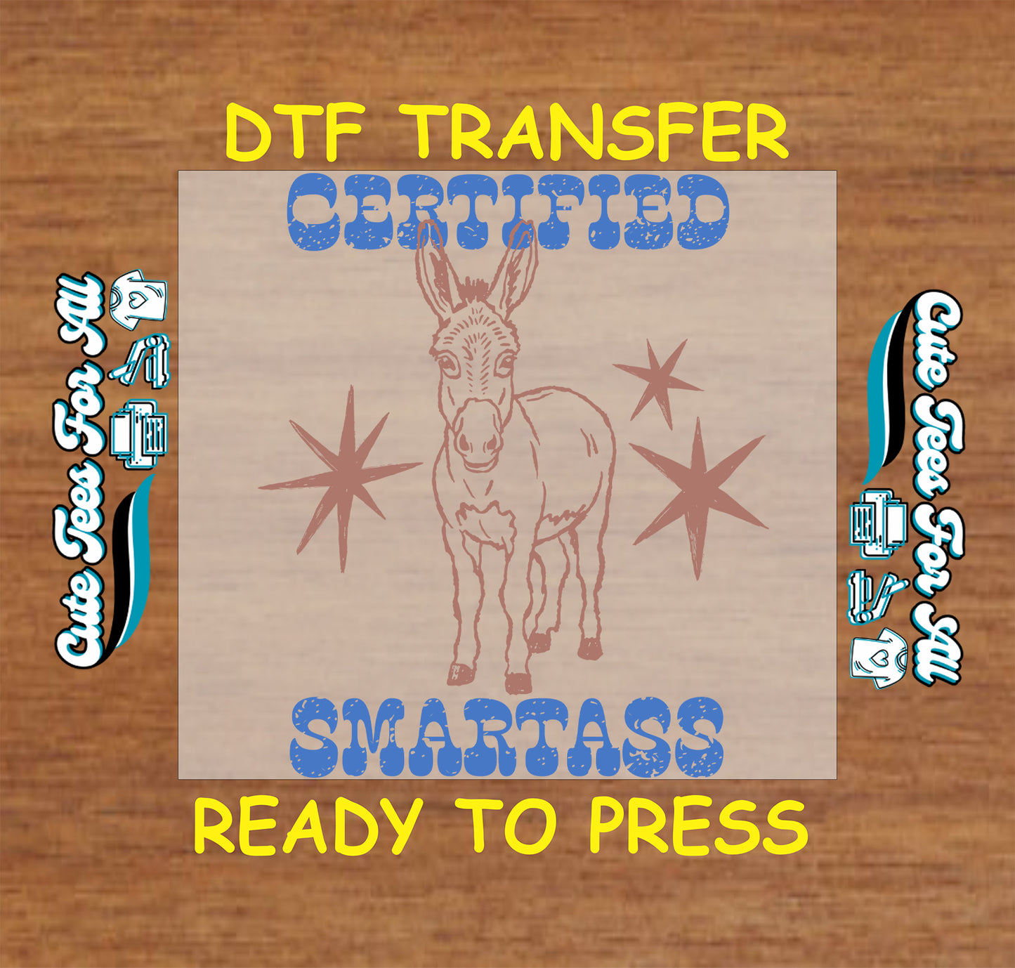 DTF transfer with donkey design and text on a wooden surface