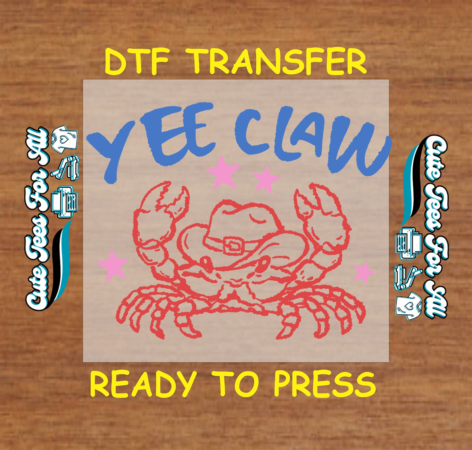 DTF transfer with 'Yee Claw' design on a wooden surface