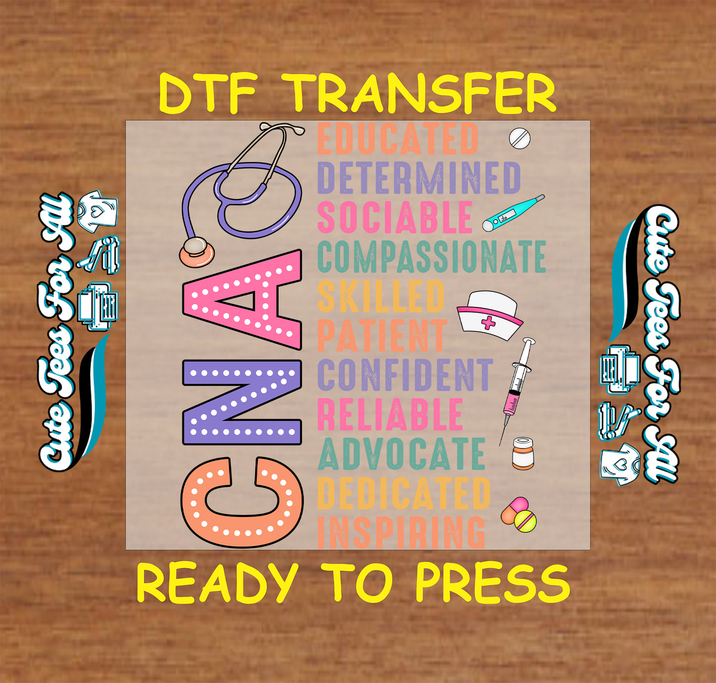 CNA (Certified Nursing Assistant) themed DTF transfer with text and graphics on a wooden background