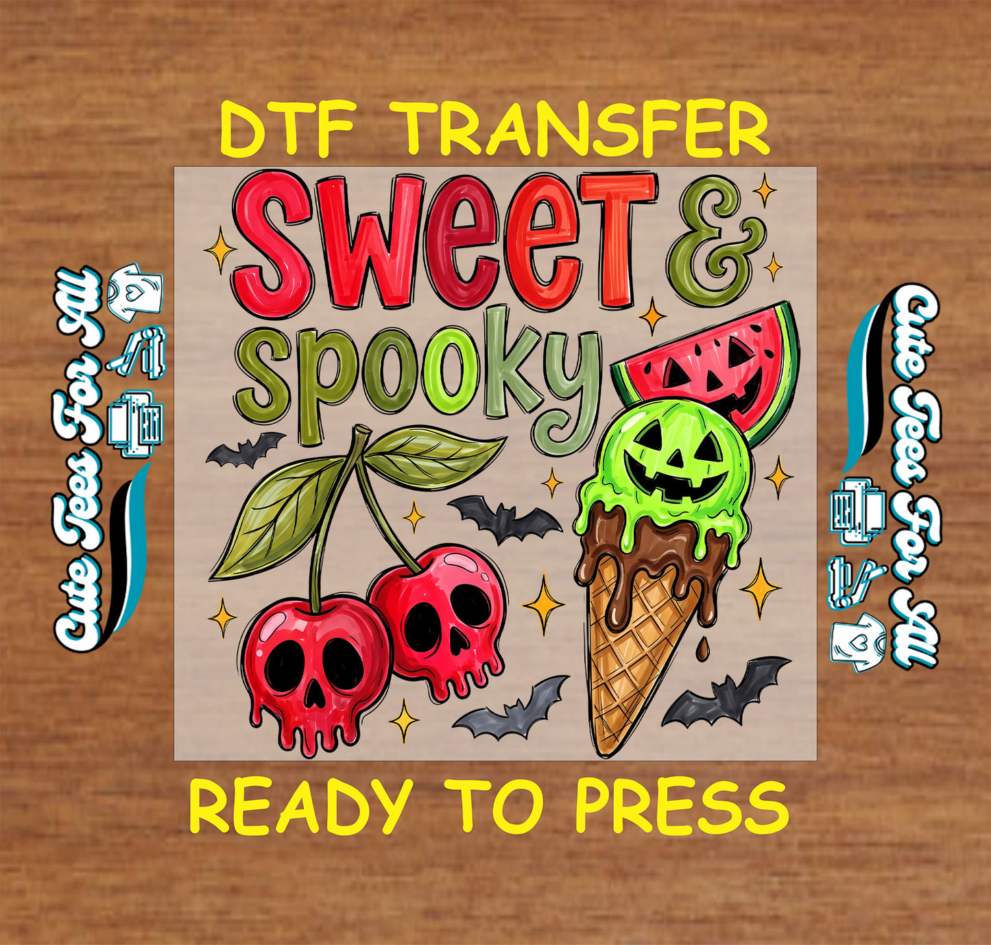 A digital mockup of a DTF transfer design featuring the words 'Sweet & Spooky' in red and green lettering, with illustrations of two red skull cherries, a jack-o'-lantern ice cream cone, a watermelon slice, and black bats on a tan background, shown on a wood surface with 'DTF TRANSFER' and 'READY TO PRESS' text.
