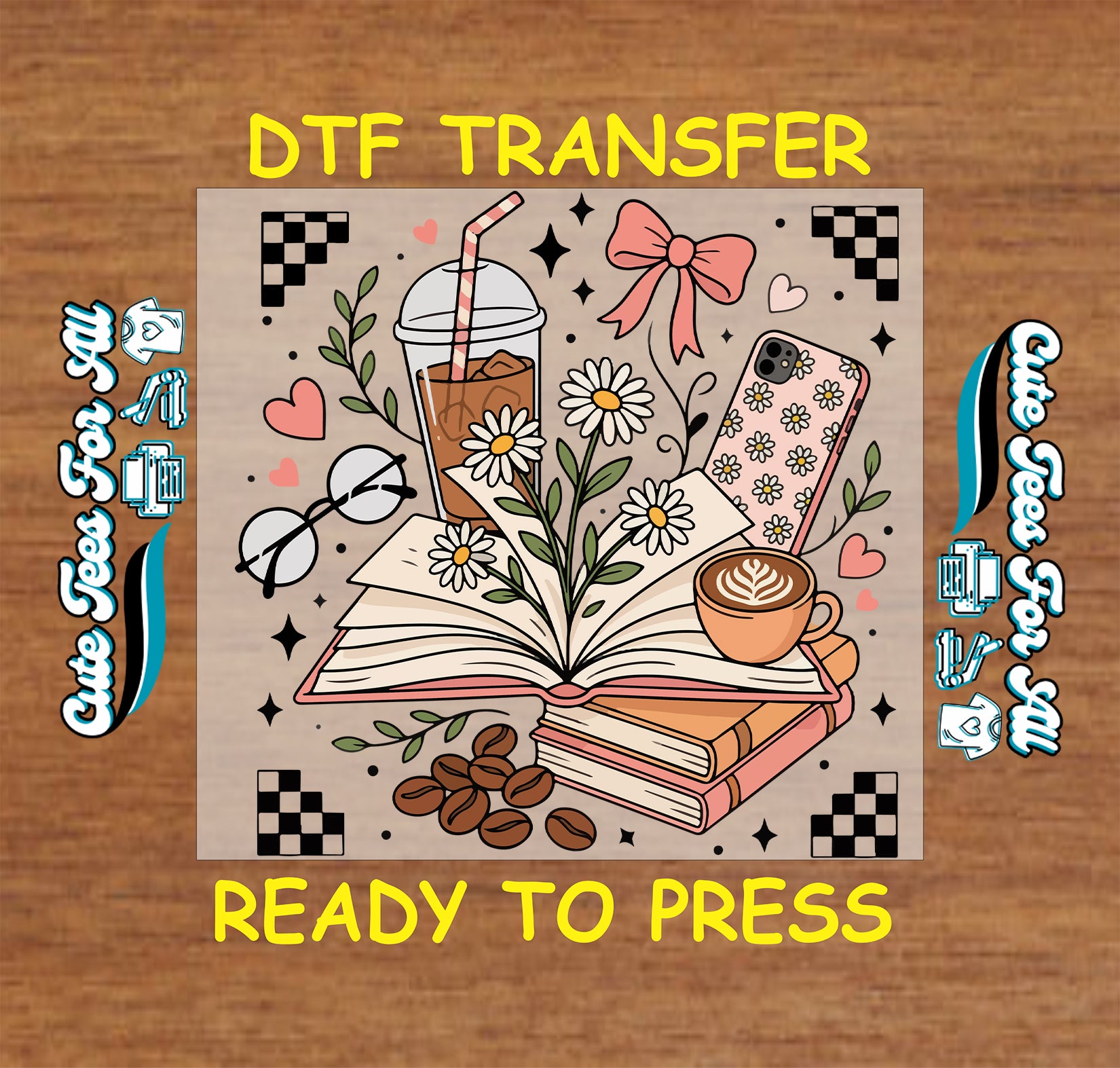 A DTF transfer design mockup on a wood background, featuring an illustrated open book with daisies, coffee cups, glasses, hearts, stars, and checkered corners, with the text 'DTF TRANSFER' at the top and 'READY TO PRESS' at the bottom.