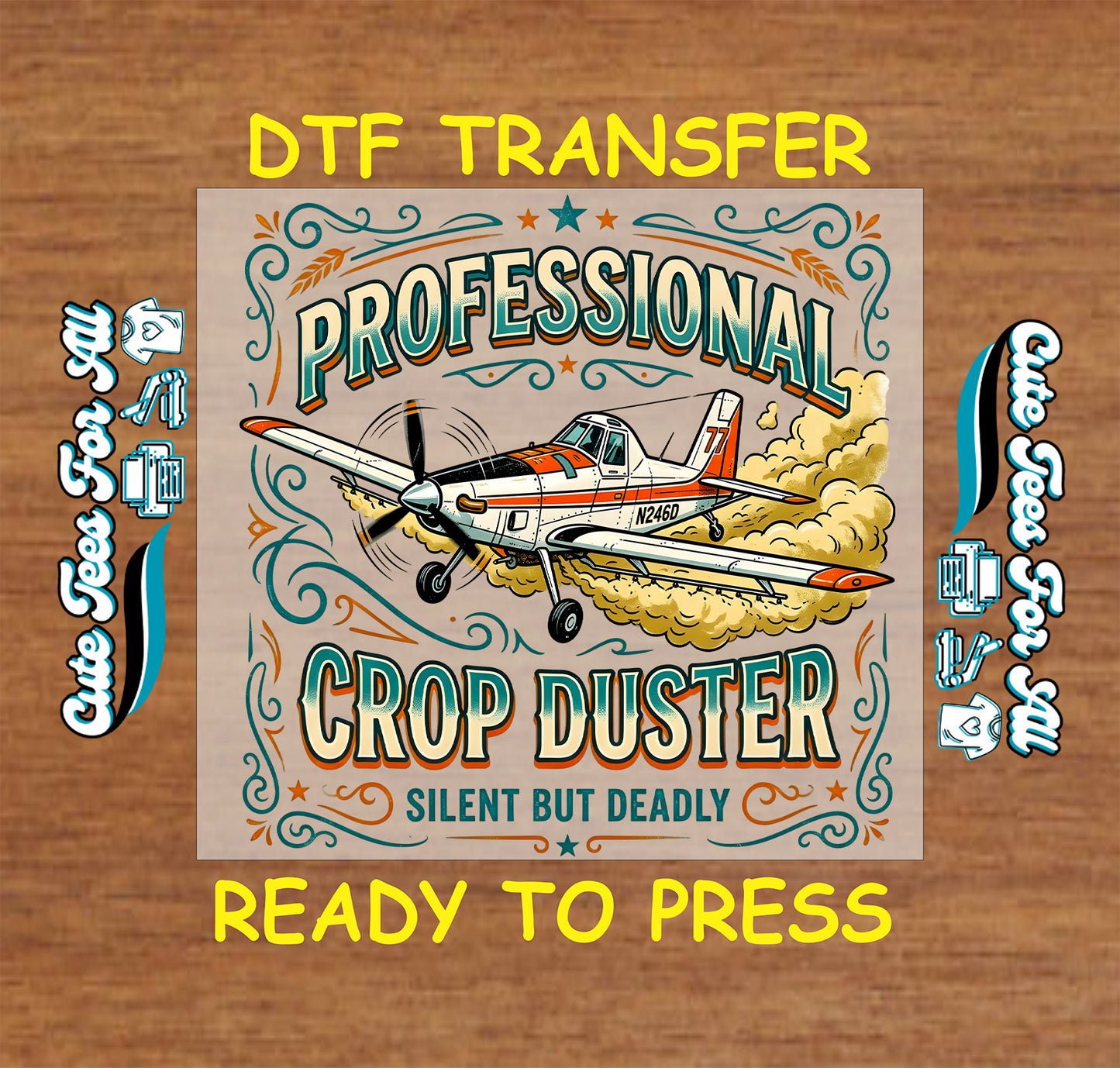 A DTF transfer design preview featuring a vintage-style airplane illustration with the text 'PROFESSIONAL CROP DUSTER' and 'READY TO PRESS' on a wood background, with side text reading 'Custom Transfers' and 'One File For You'.