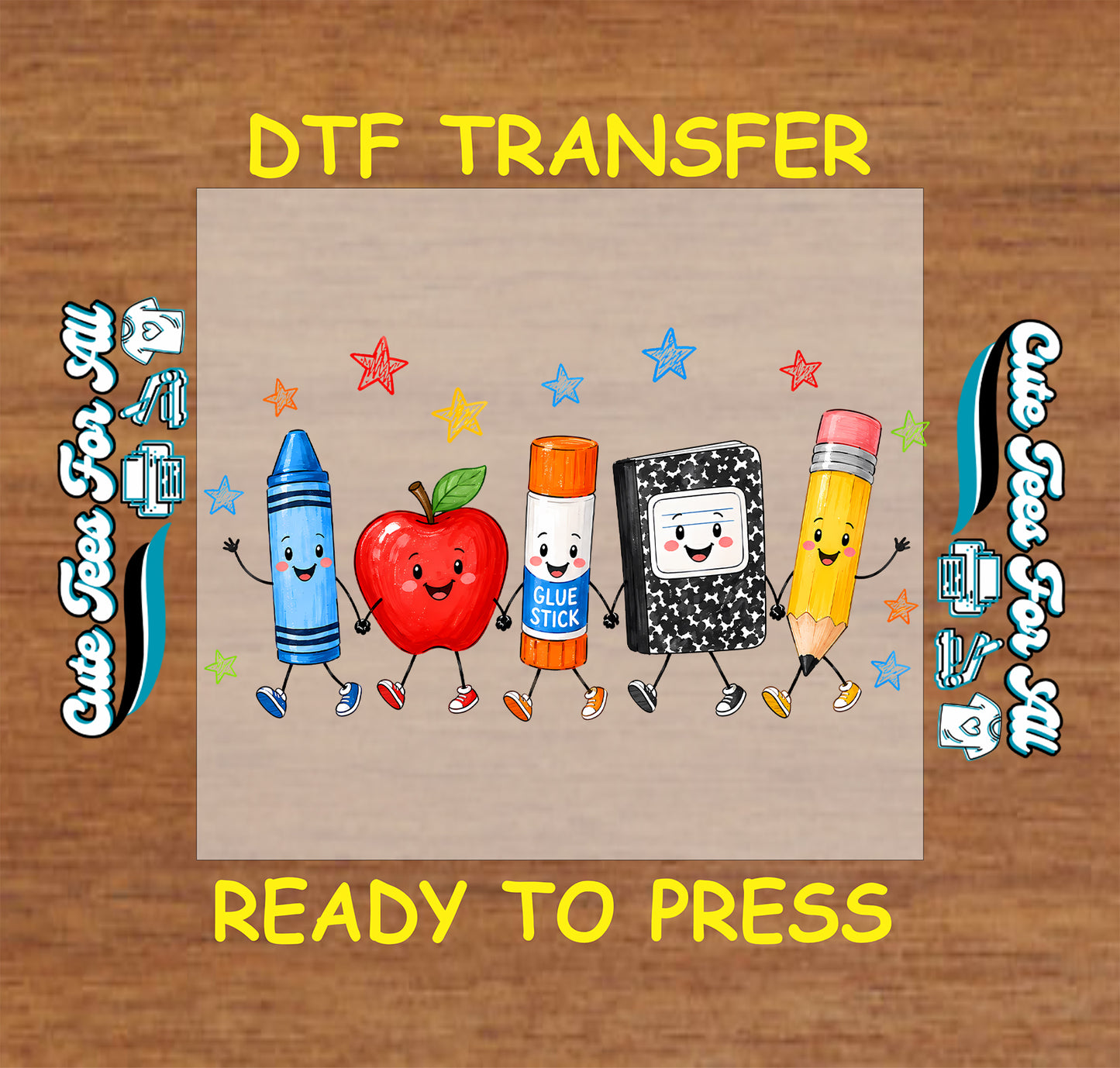 A school-themed DTF transfer design featuring cartoon characters including a blue crayon, red apple, orange glue stick, black-and-white pencil sharpener, and yellow pencil, with yellow text reading 'DTF TRANSFER' and 'READY TO PRESS' on a wood background.