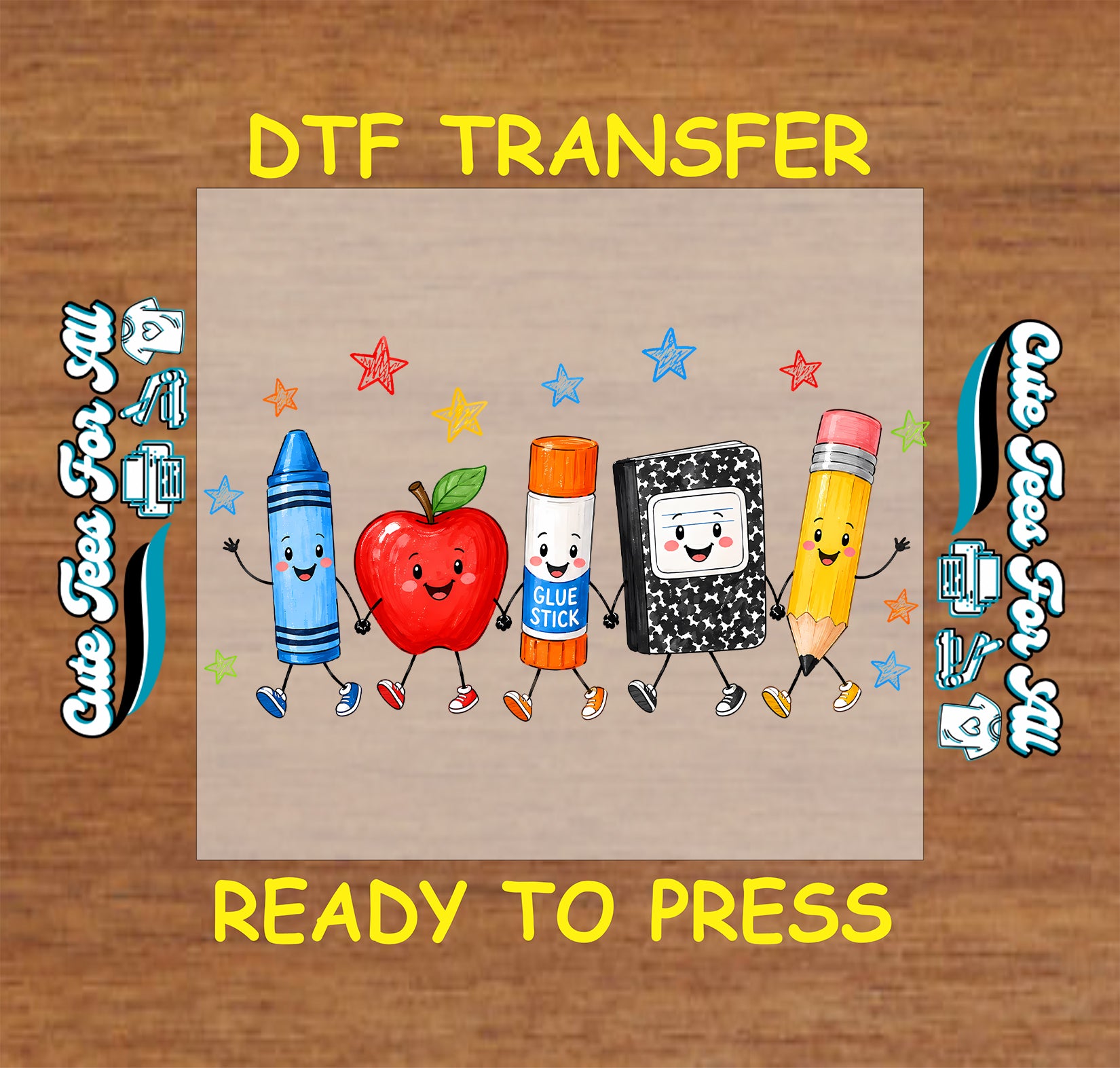 A school-themed DTF transfer design featuring cartoon characters including a blue crayon, red apple, orange glue stick, black-and-white pencil sharpener, and yellow pencil, with yellow text reading 'DTF TRANSFER' and 'READY TO PRESS' on a wood background.