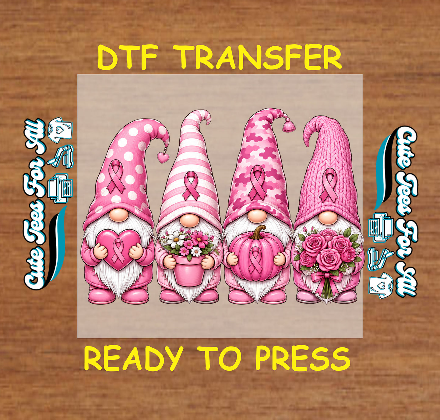 A DTF transfer design featuring four pink gnome characters wearing pink hats with white ribbons, each holding a pink heart, flowers, or roses, centered on a tan square with yellow text reading 'DTF TRANSFER' and 'READY TO PRESS' on a wood background.