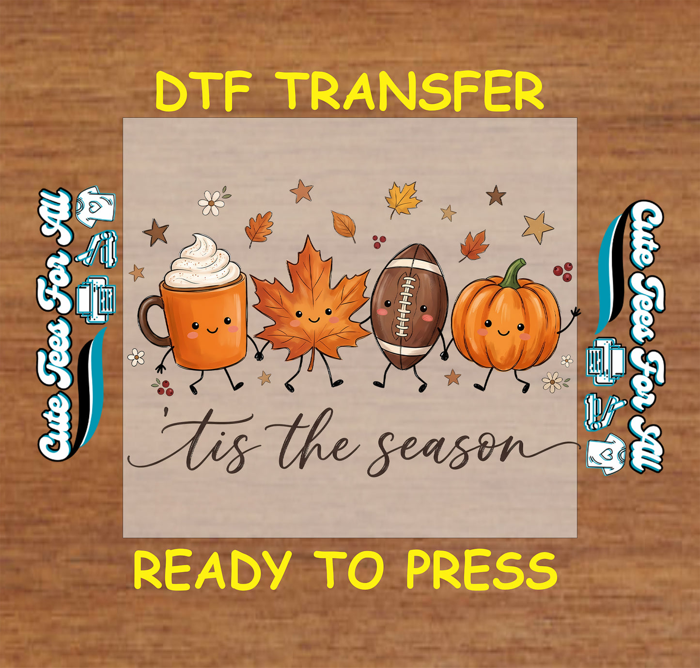 A DTF transfer design featuring autumn-themed cartoon characters and text, displayed on a wood background with 'DTF TRANSFER' and 'READY TO PRESS' text overlays.