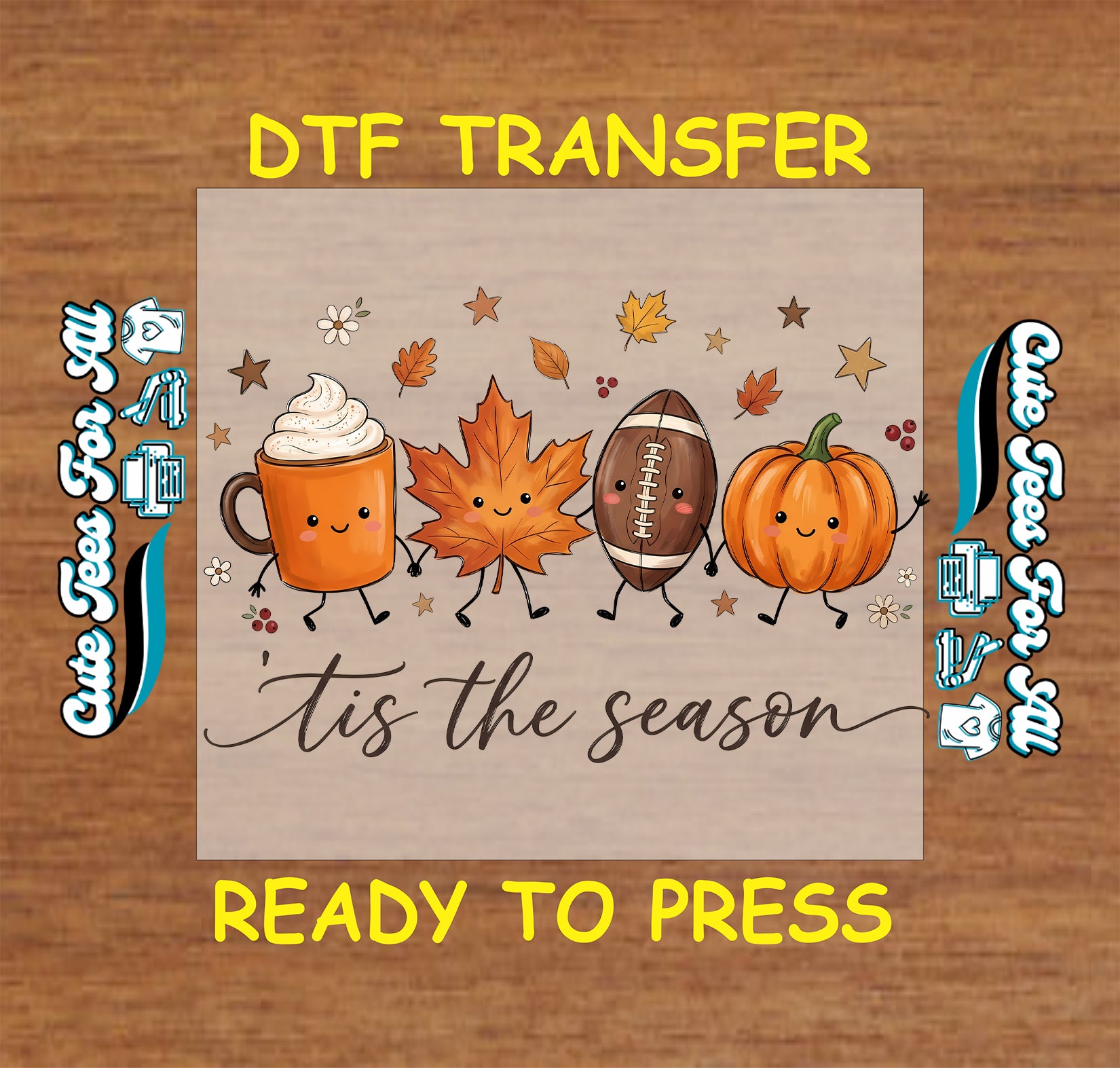 A DTF transfer design featuring autumn-themed cartoon characters and text, displayed on a wood background with 'DTF TRANSFER' and 'READY TO PRESS' text overlays.