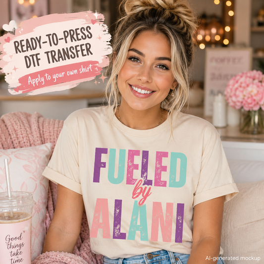 Fueled by Alani funny DTF transfer shown on a cream shirt mockup