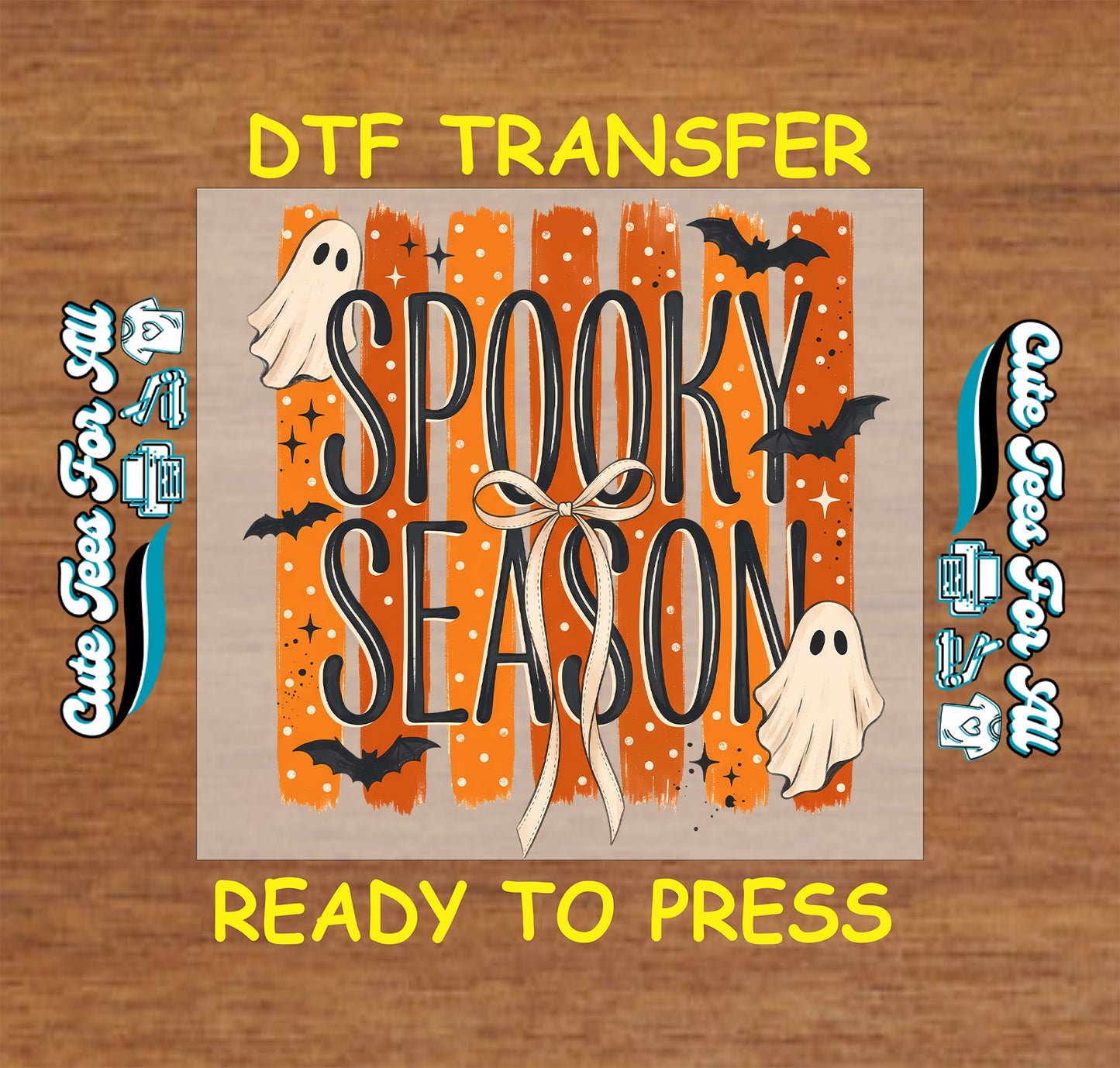 A digital mockup of a DTF (Direct to Film) transfer design featuring the text 'SPOOKY SEASON' in black over orange wood-plank style stripes, with black bats, white ghosts, and a cream ribbon. The transfer is shown on a light beige square with yellow text reading 'DTF TRANSFER' and 'READY TO PRESS' on a brown wood-grain background.