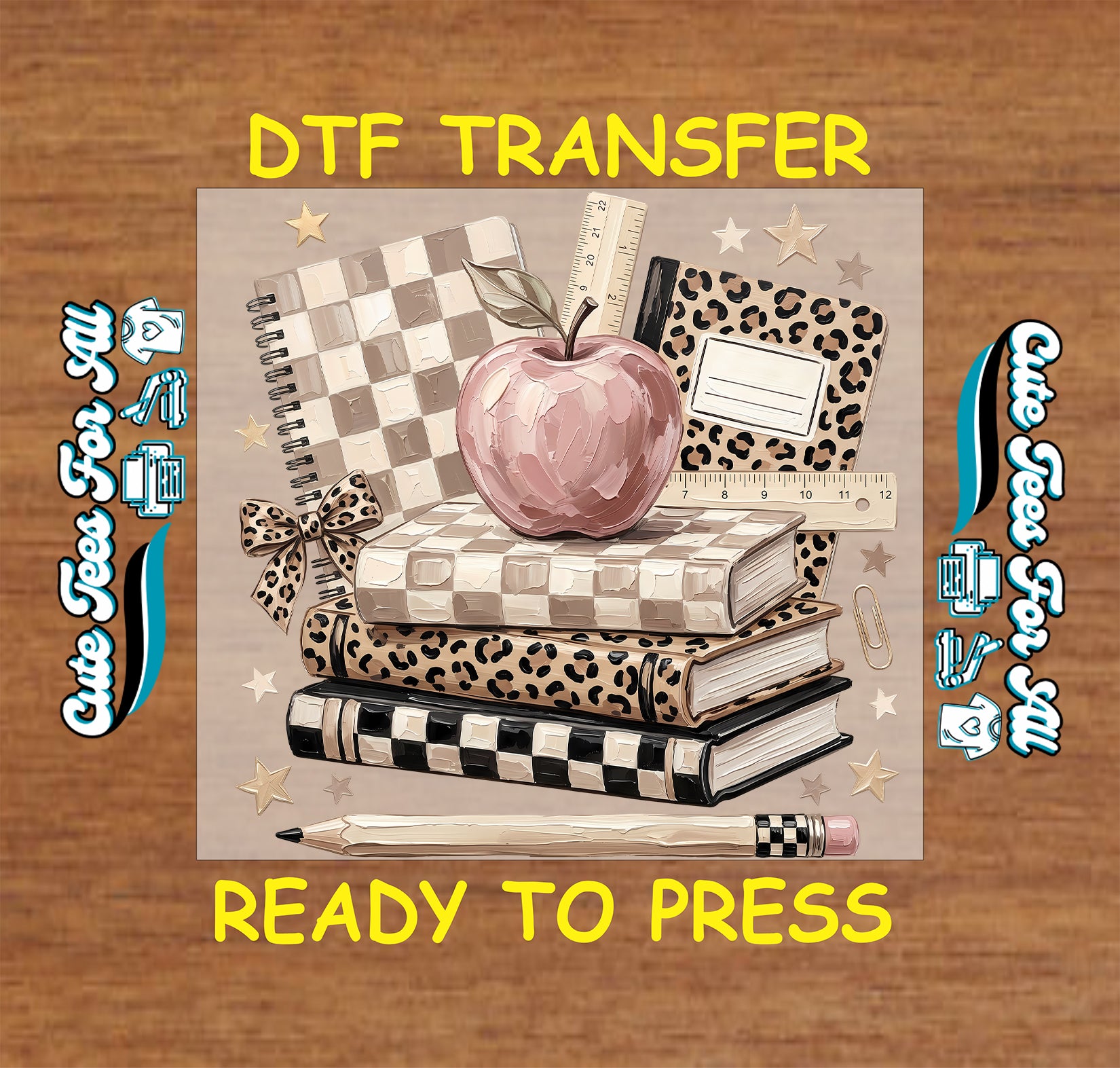 A square graphic for a DTF transfer featuring a stack of school supplies: a pink apple, leopard-print and checkerboard notebooks, rulers, a pencil, and paperclips on a beige background. Large yellow text reads 'DTF TRANSFER' at the top and 'READY TO PRESS' at the bottom, with decorative blue script text along both sides on a wood texture background.