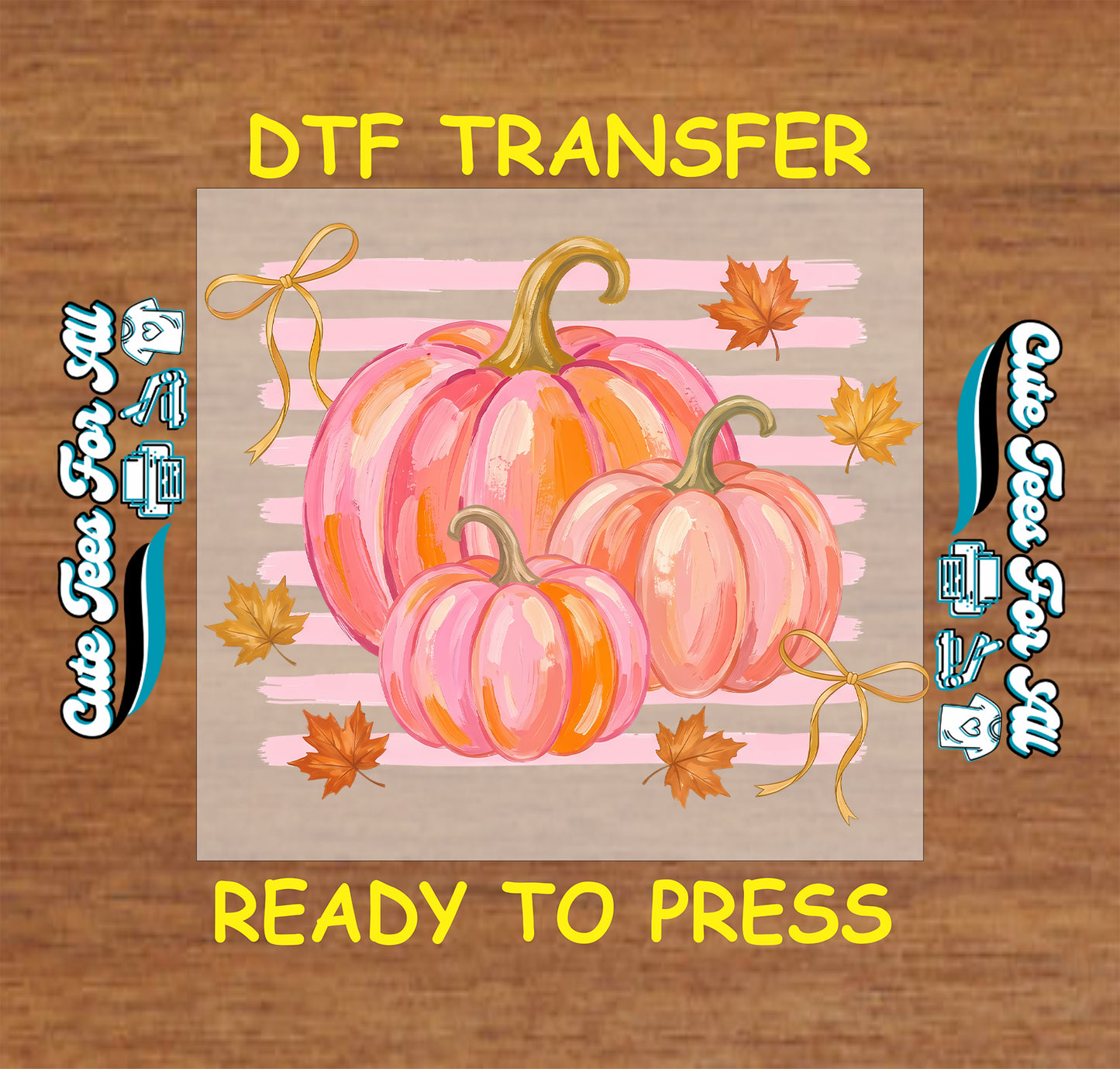 A DTF transfer design featuring three pink and orange pumpkins with autumn leaves on a beige striped background, displayed on a wood surface with 'DTF TRANSFER' and 'READY TO PRESS' text.