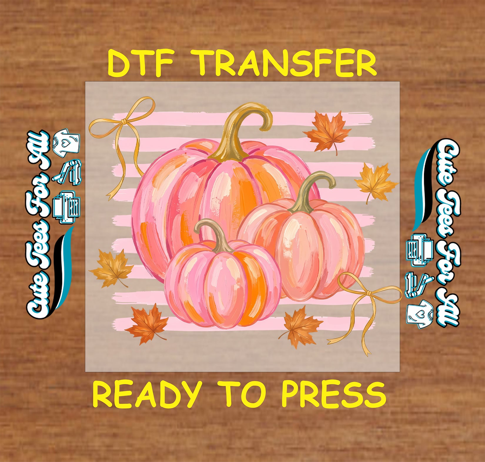 A DTF transfer design featuring three pink and orange pumpkins with autumn leaves on a beige striped background, displayed on a wood surface with 'DTF TRANSFER' and 'READY TO PRESS' text.