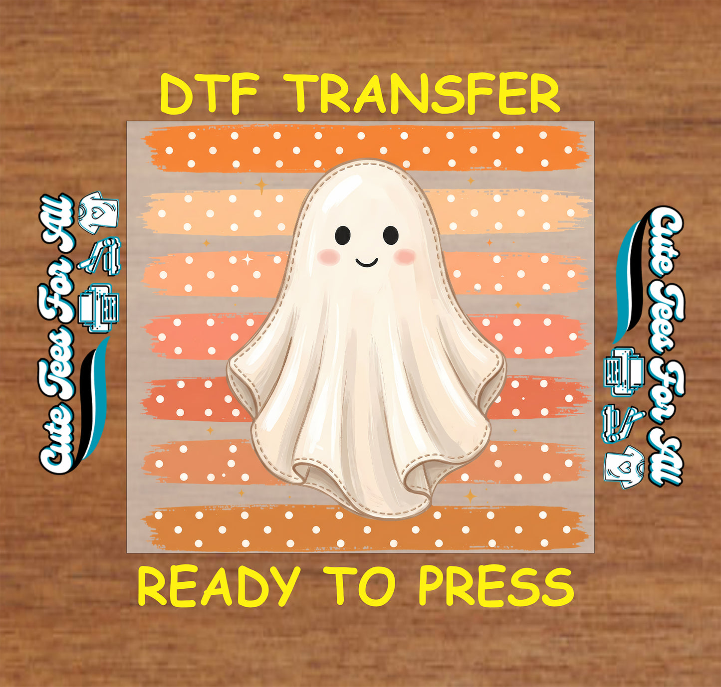 A DTF transfer design featuring a cute cartoon ghost on a striped orange, peach, and beige background, with 'DTF TRANSFER' and 'READY TO PRESS' text on a wood texture background.