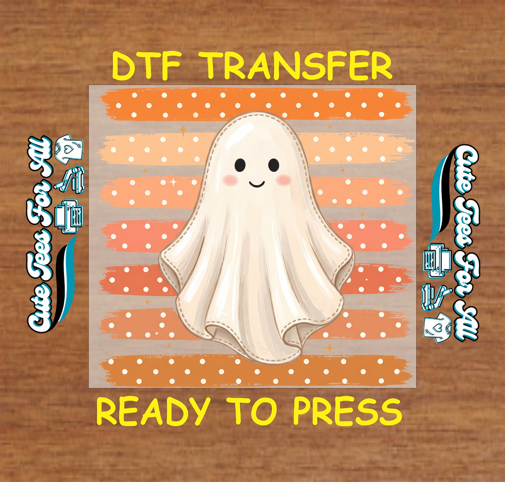 A DTF transfer design featuring a cute cartoon ghost on a striped orange, peach, and beige background, with 'DTF TRANSFER' and 'READY TO PRESS' text on a wood texture background.