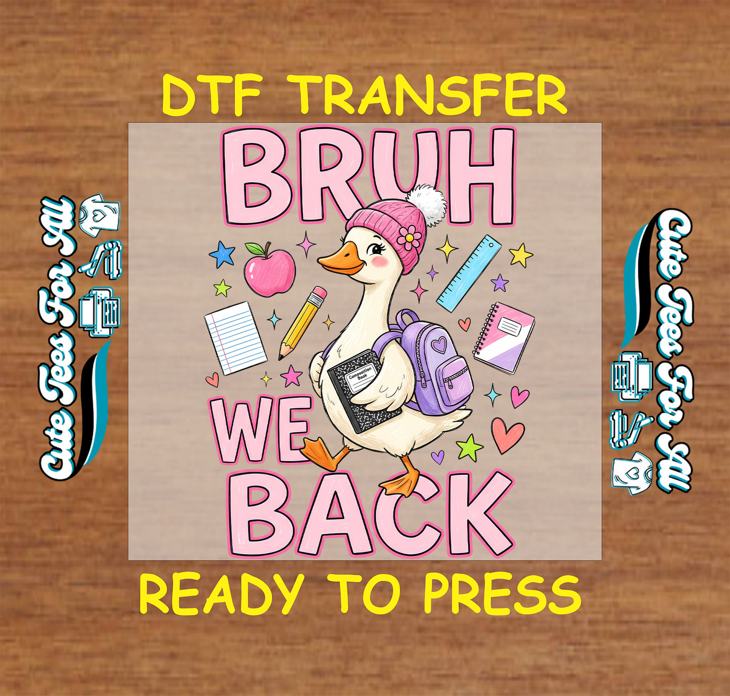 Bruh We Back DTF transfer featuring a school goose with a backpack, notebook, pencil, ruler, apple, stars, and hearts.