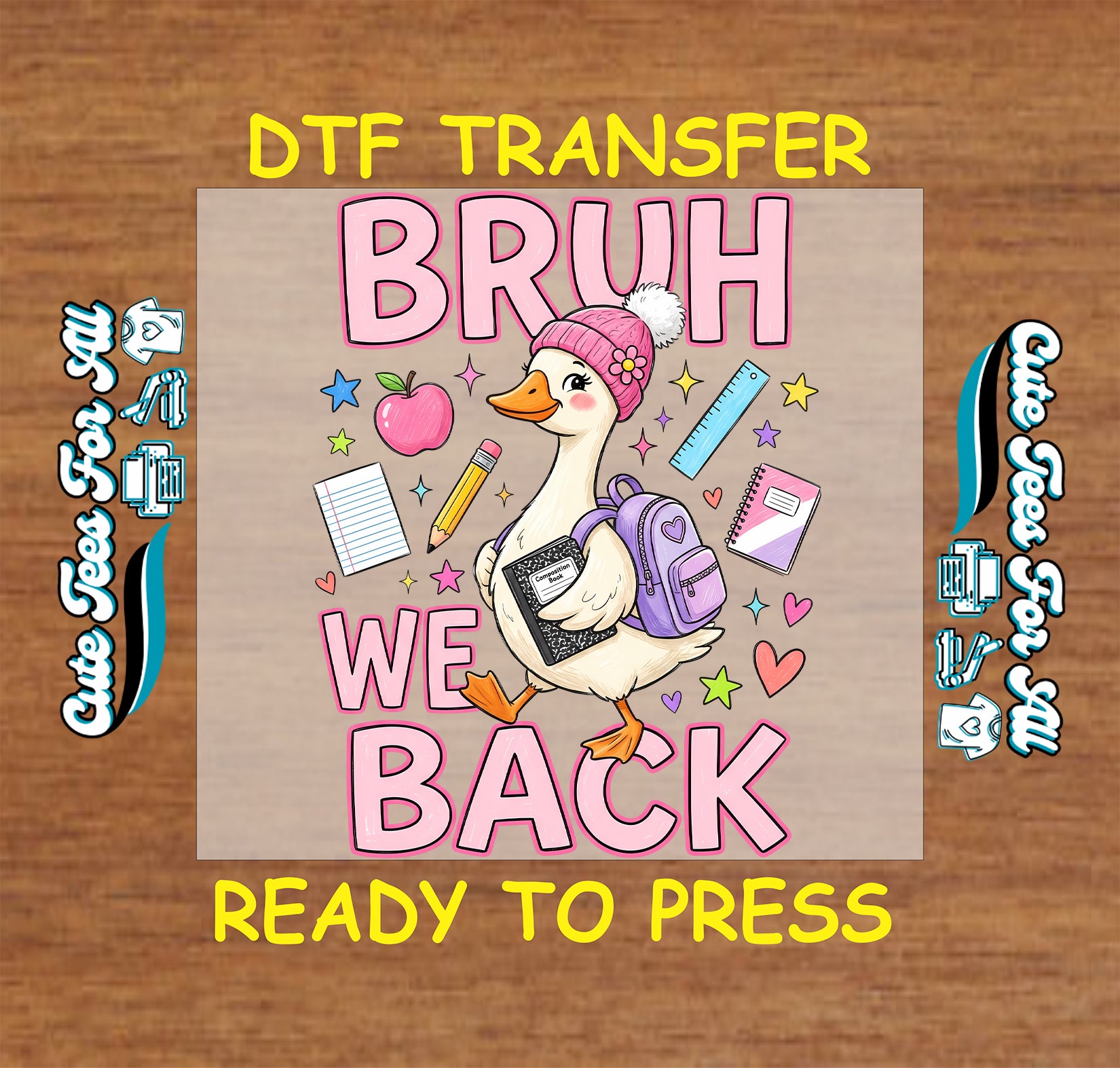Bruh We Back DTF transfer featuring a school goose with a backpack, notebook, pencil, ruler, apple, stars, and hearts.