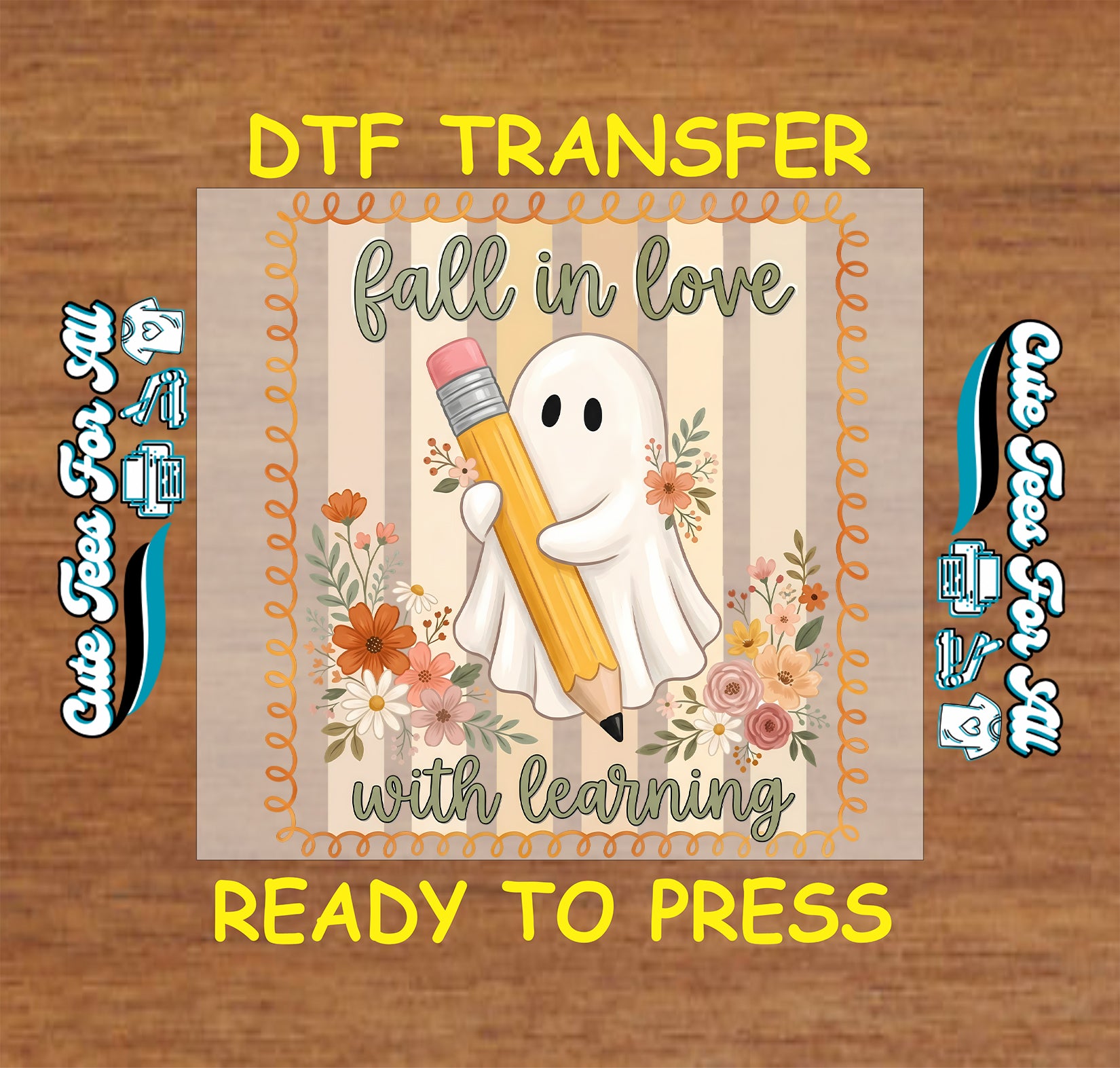 A DTF transfer design preview featuring a cute white ghost holding a yellow pencil, surrounded by orange and pink flowers, with the text 'fall in love with learning' on a beige striped background. The design is displayed on a wood-grain background with yellow text reading 'DTF TRANSFER' and 'READY TO PRESS', plus side labels indicating heat transfer sheets and sublimation files.