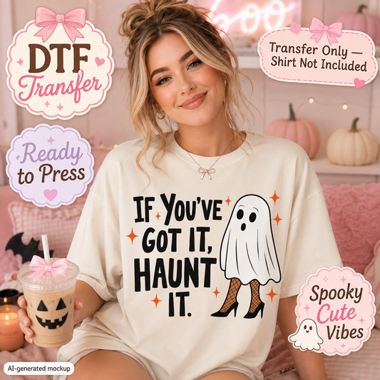 Woman wearing an ivory shirt with If You’ve Got It Haunt It ghost Halloween DTF transfer