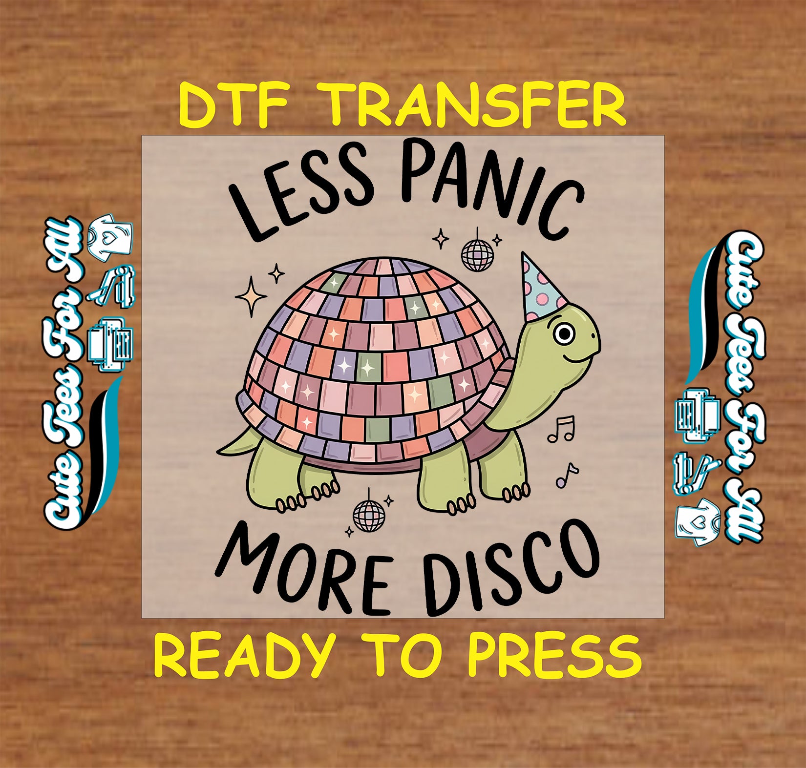 A DTF transfer design featuring a cartoon turtle covered in a disco ball pattern, with the text 'LESS PANIC MORE DISCO' on a tan square, set against a wood background with yellow text reading 'DTF TRANSFER' and 'READY TO PRESS'.