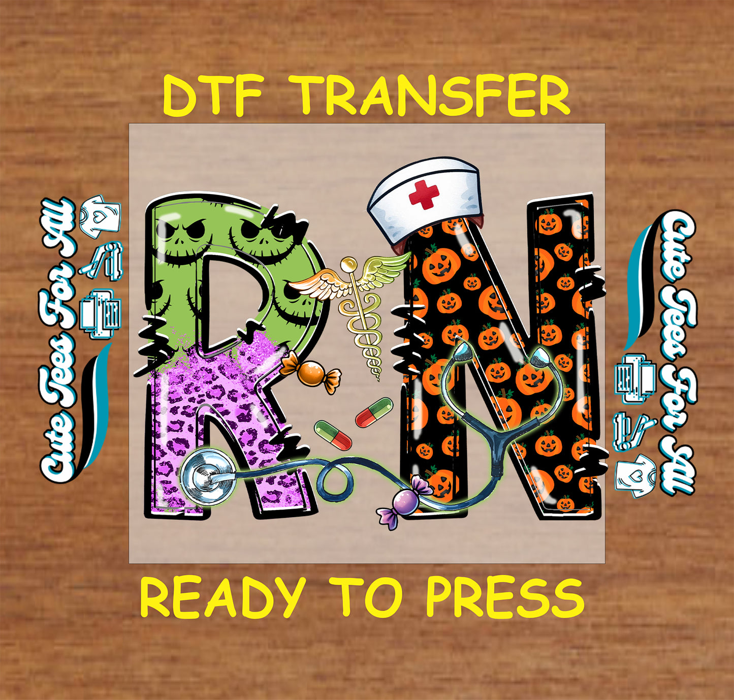 A DTF transfer design featuring the letters 'R N' decorated with Halloween and medical motifs, including a green monster face, purple leopard print, orange pumpkin pattern, nurse hat, caduceus staff, stethoscope, and pills. The design is displayed on a tan square over a wood-grain background with yellow text reading 'DTF TRANSFER' and 'READY TO PRESS'.