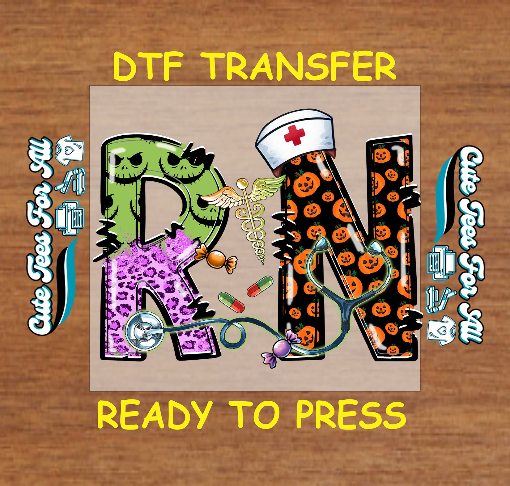 A DTF transfer design featuring the letters 'R N' decorated with Halloween and medical motifs, including a green monster face, purple leopard print, orange pumpkin pattern, nurse hat, caduceus staff, stethoscope, and pills. The design is displayed on a tan square over a wood-grain background with yellow text reading 'DTF TRANSFER' and 'READY TO PRESS'.