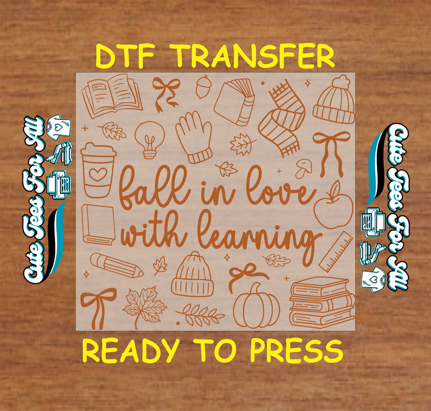 A DTF transfer design preview on a wood-grain background, featuring the text 'fall in love with learning' in brown script surrounded by autumn and school-themed illustrations like books, a pumpkin, leaves, and a beanie. Yellow text at the top and bottom reads 'DTF TRANSFER' and 'READY TO PRESS'.