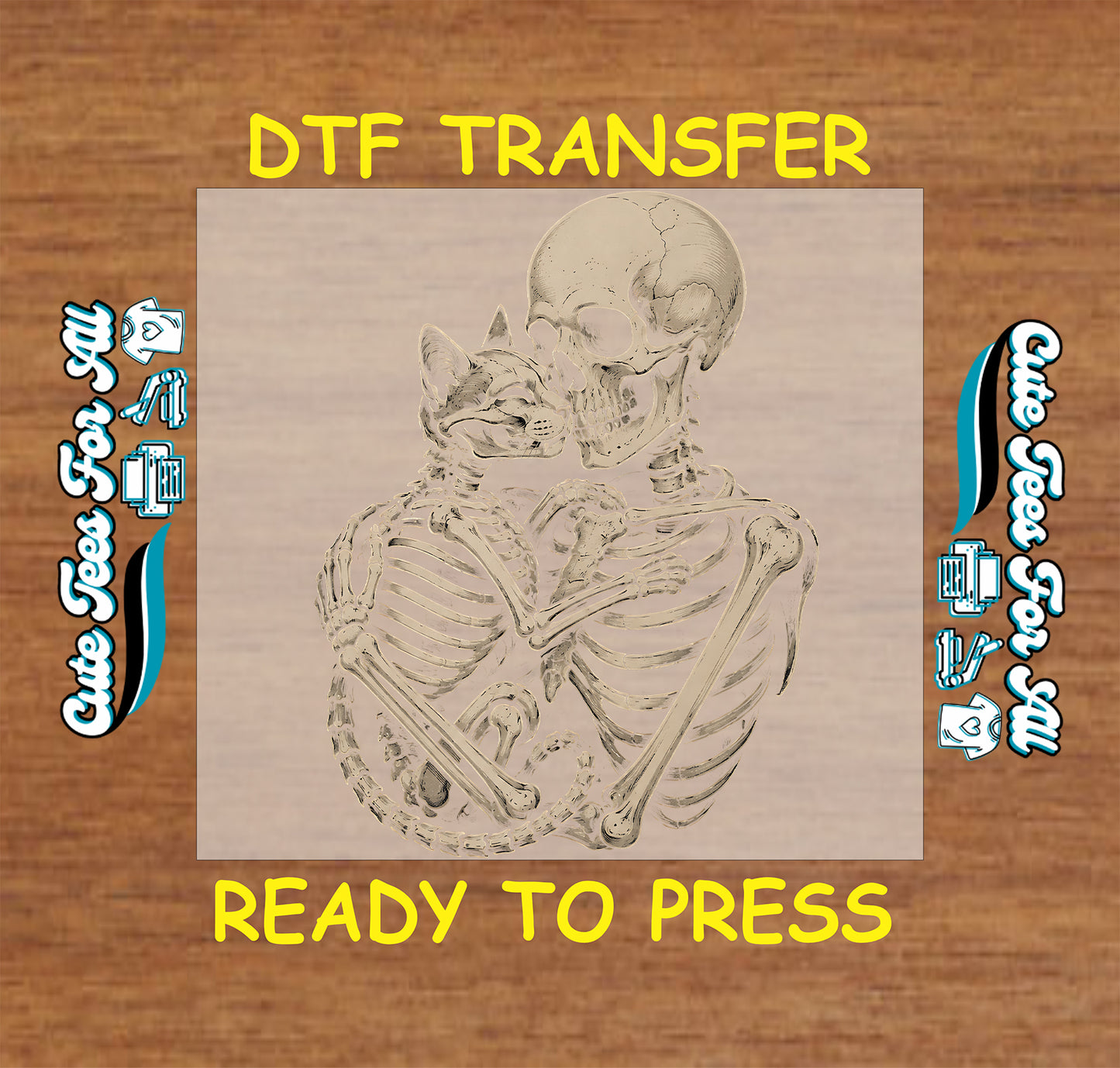 A DTF transfer design preview featuring a skeleton and cat illustration on a beige transfer sheet, set against a wood-grain background with yellow text reading 'DTF TRANSFER' and 'READY TO PRESS'.
