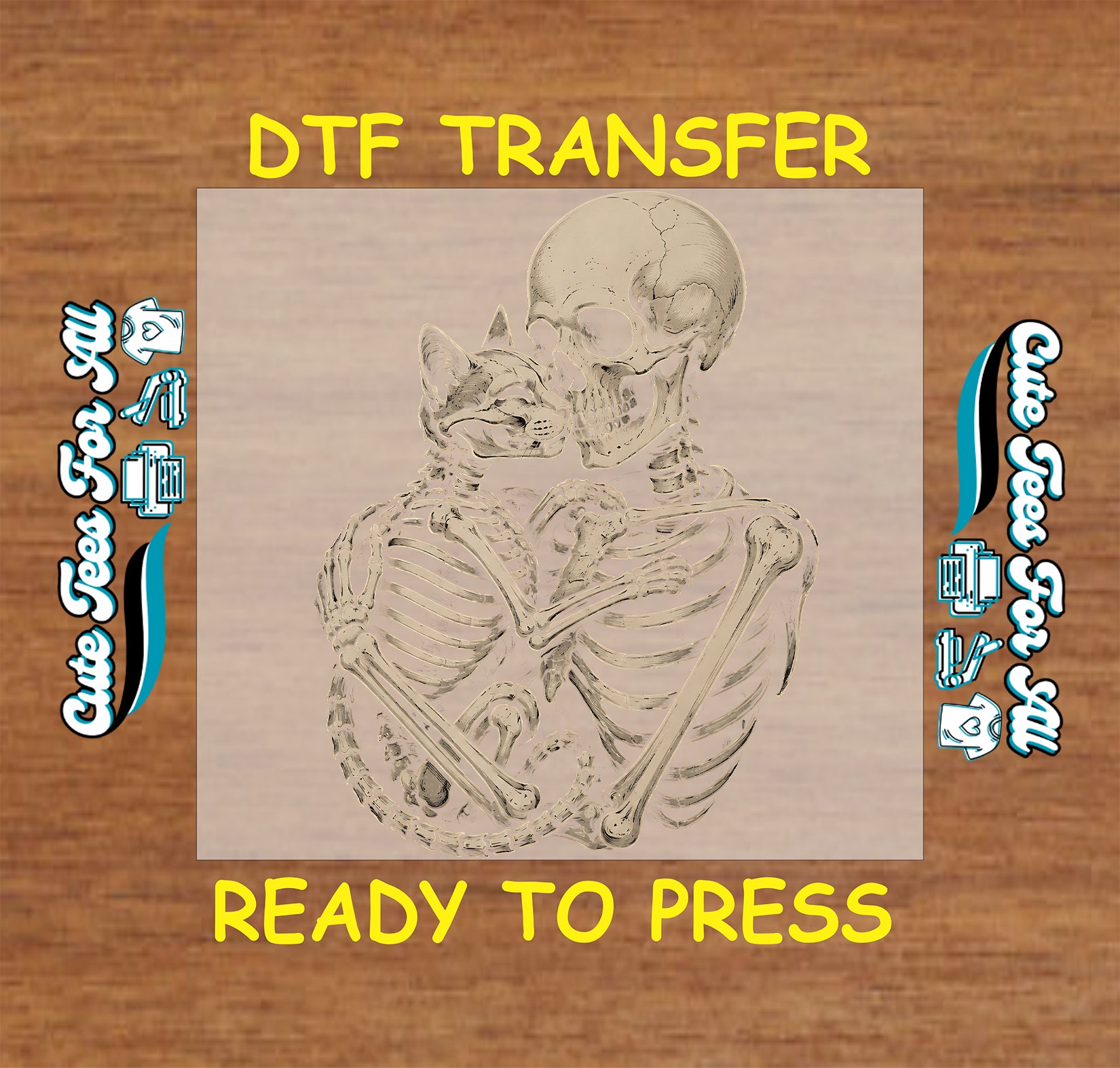 A DTF transfer design preview featuring a skeleton and cat illustration on a beige transfer sheet, set against a wood-grain background with yellow text reading 'DTF TRANSFER' and 'READY TO PRESS'.