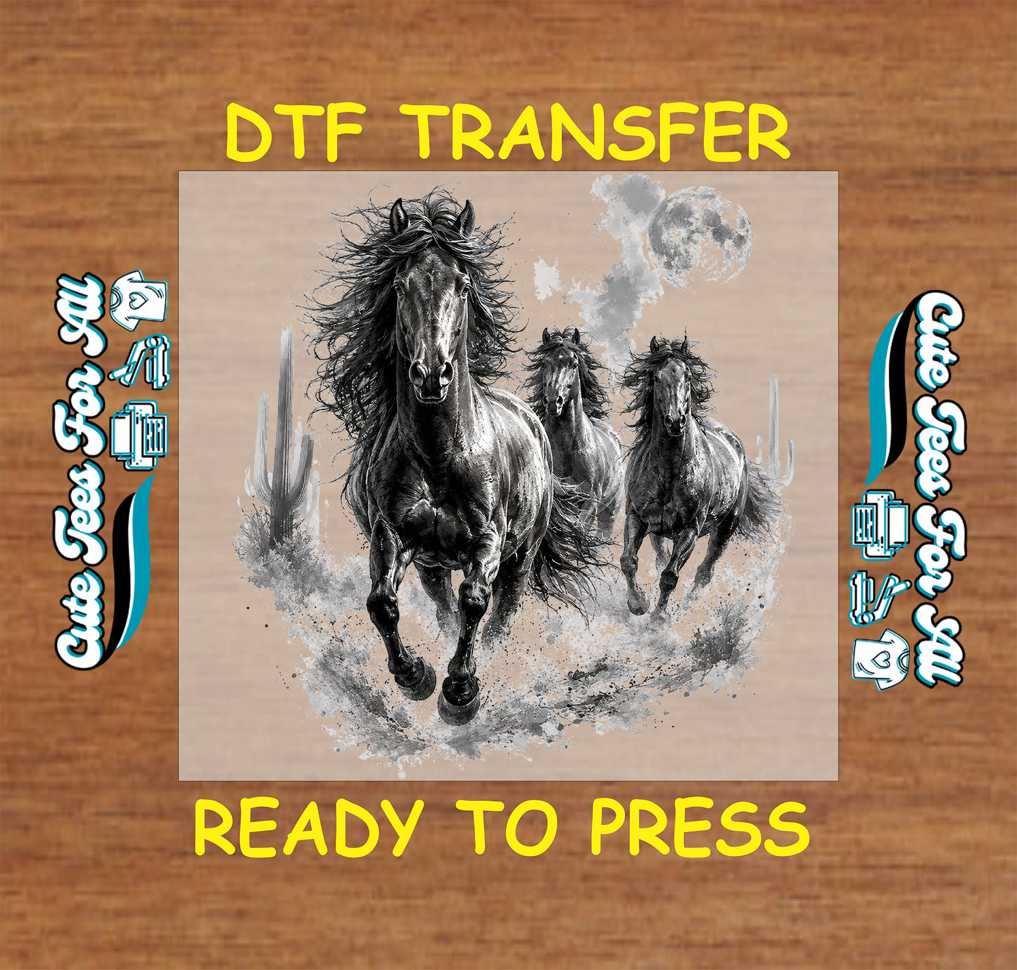 A DTF transfer design featuring three black and white running horses with cacti on a tan background, displayed on a wood surface with yellow text reading 'DTF TRANSFER' and 'READY TO PRESS'.
