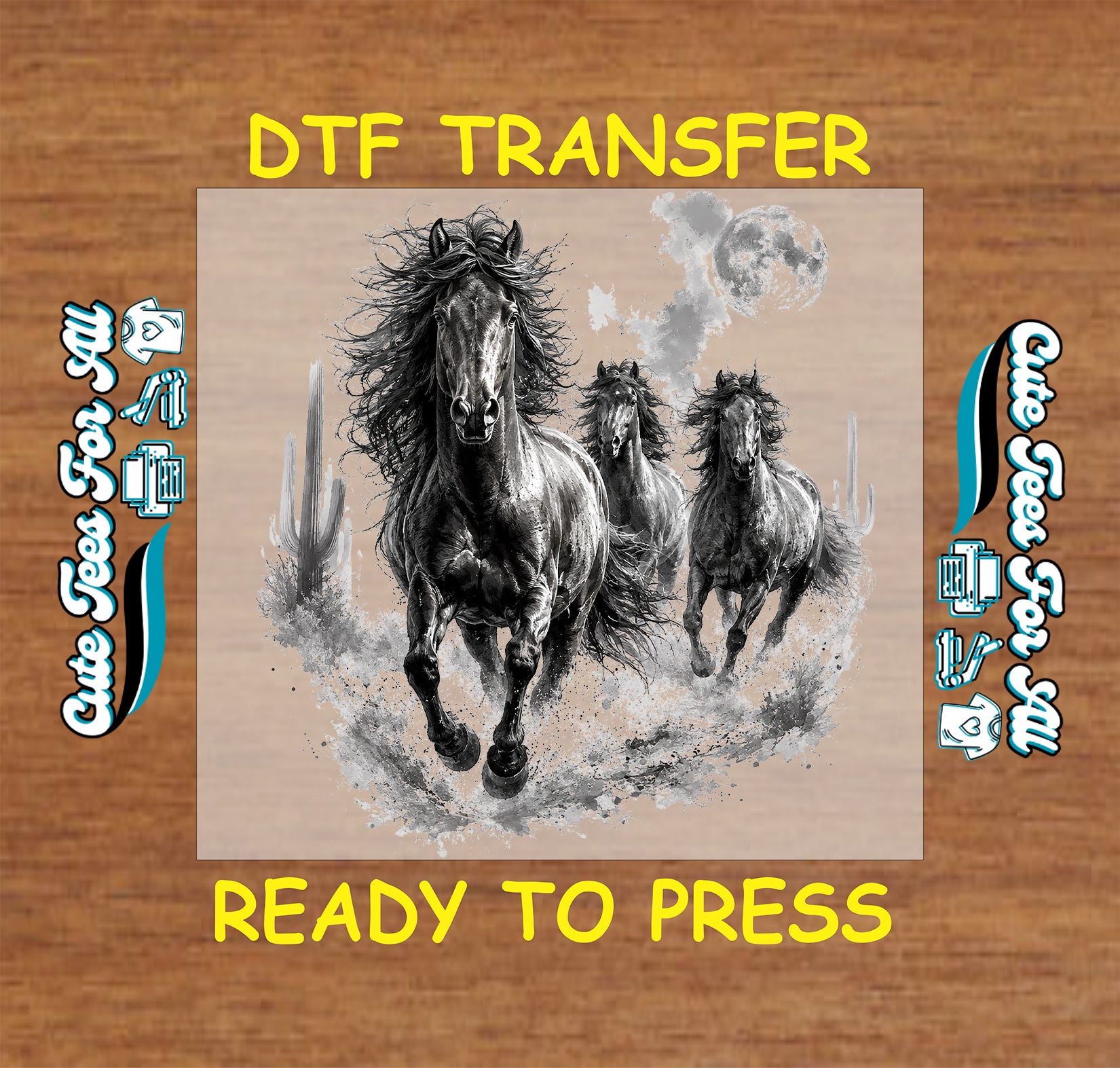 A DTF transfer design featuring three black and white running horses with cacti on a tan background, displayed on a wood surface with yellow text reading 'DTF TRANSFER' and 'READY TO PRESS'.