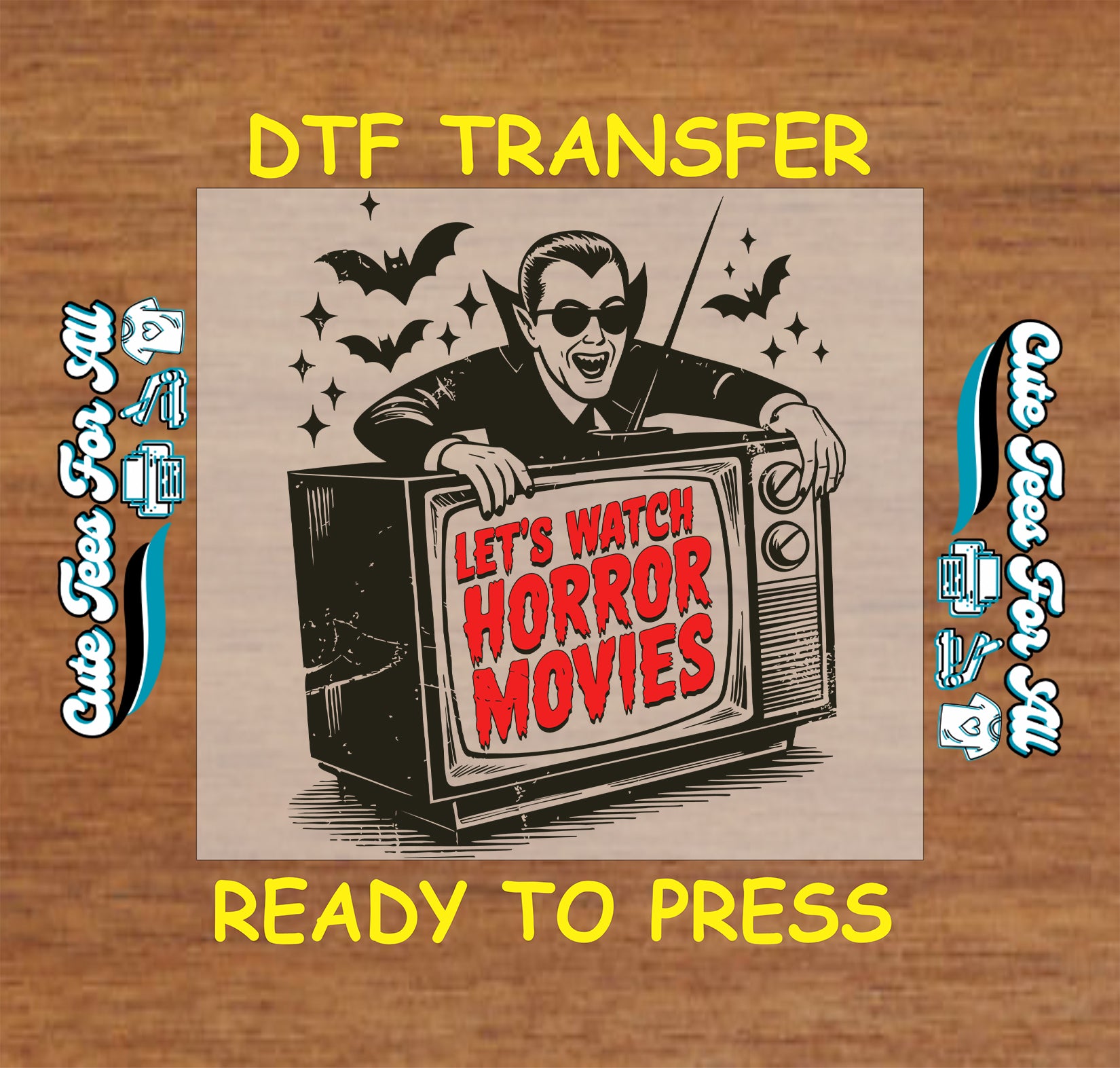 A graphic preview of a DTF transfer design featuring a retro comic-style illustration of a man in a suit behind a television that reads 'LET'S WATCH HORROR MOVIES' in red. The design is centered on a wood-grain background with yellow text reading 'DTF TRANSFER' at the top and 'READY TO PRESS' at the bottom, plus decorative side text and icons.