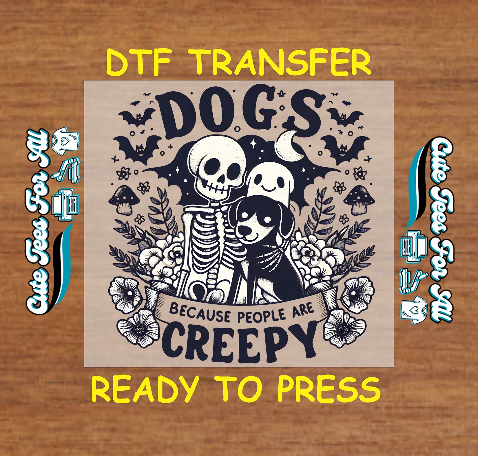 Dogs Because People Are Creepy dog skeleton Halloween DTF transfer ready to press design