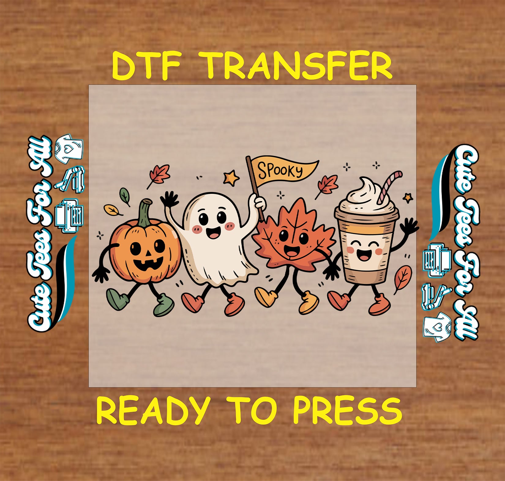A DTF transfer design featuring four cute autumn characters: a smiling jack-o'-lantern, a white ghost holding a 'Spooky' banner, a red leaf, and a coffee cup, shown on a tan transfer sheet over a wood background with 'DTF TRANSFER' and 'READY TO PRESS' text.