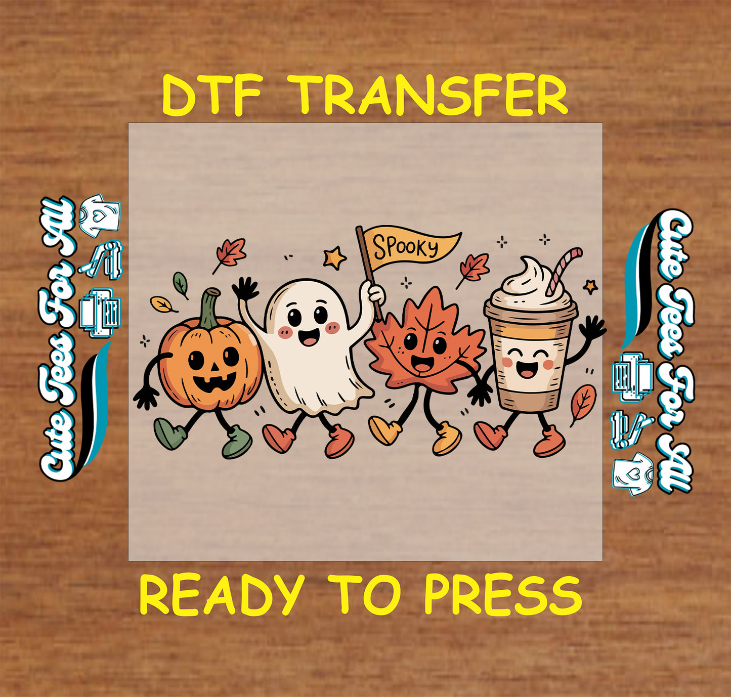 A DTF transfer design featuring four cute autumn characters: a smiling jack-o'-lantern, a white ghost holding a 'Spooky' banner, a red leaf, and a coffee cup, shown on a tan transfer sheet over a wood background with 'DTF TRANSFER' and 'READY TO PRESS' text.