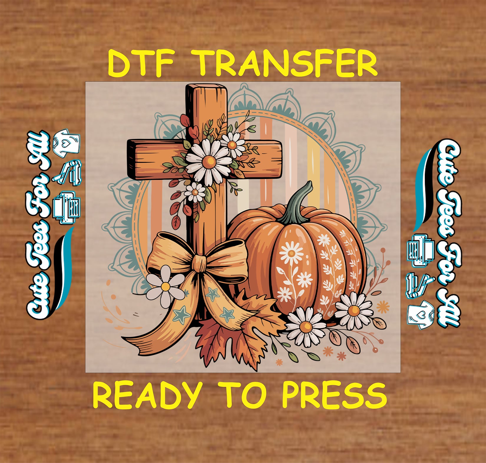 A DTF transfer design preview featuring a wooden cross decorated with white daisies and a tan ribbon, next to an orange patterned pumpkin with floral motifs, autumn leaves, and a beige circular mandala background. The text 'DTF TRANSFER' is written in yellow at the top, and 'READY TO PRESS' is written in yellow at the bottom.