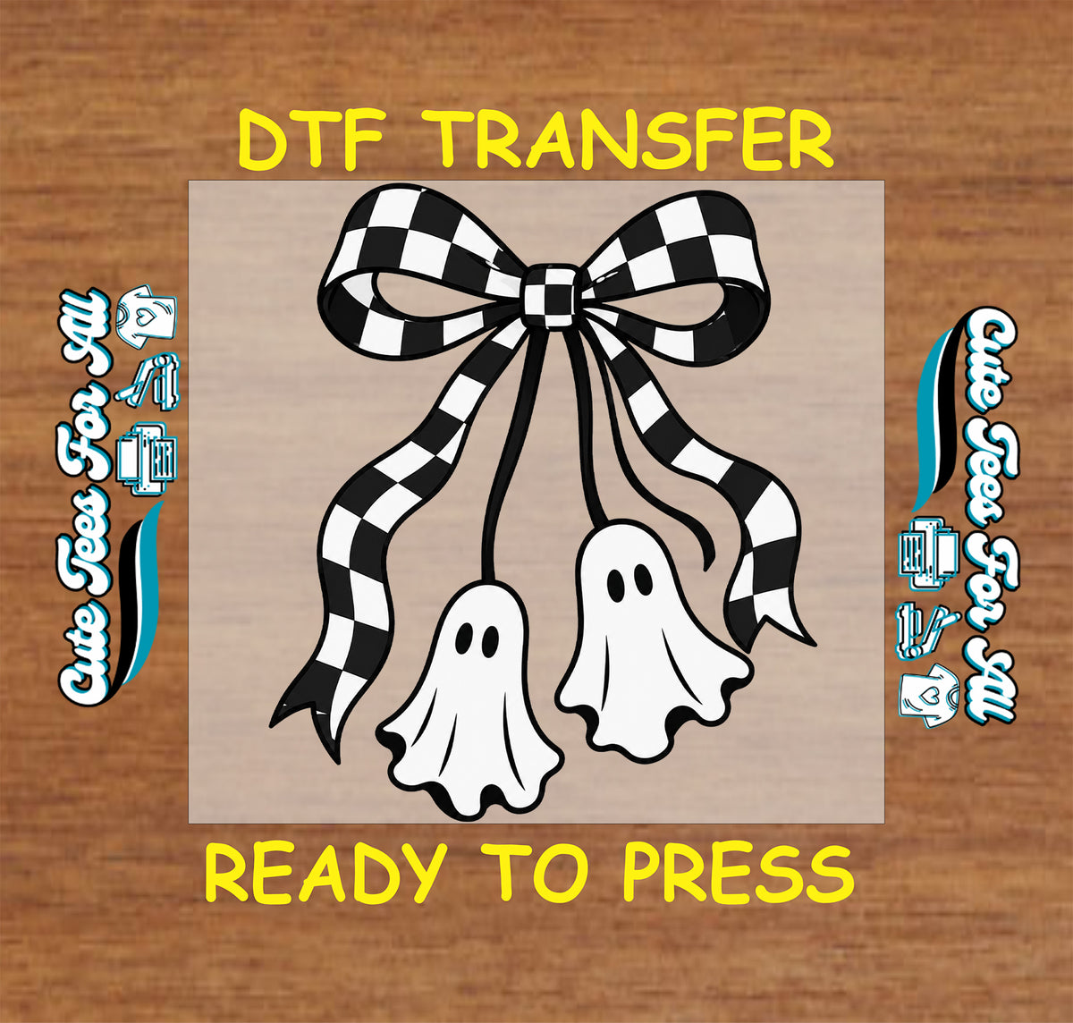 A DTF transfer design featuring a black and white checkered bow with two hanging white ghosts, shown on a tan square over a wood background with yellow text reading 'DTF TRANSFER' and 'READY TO PRESS'.