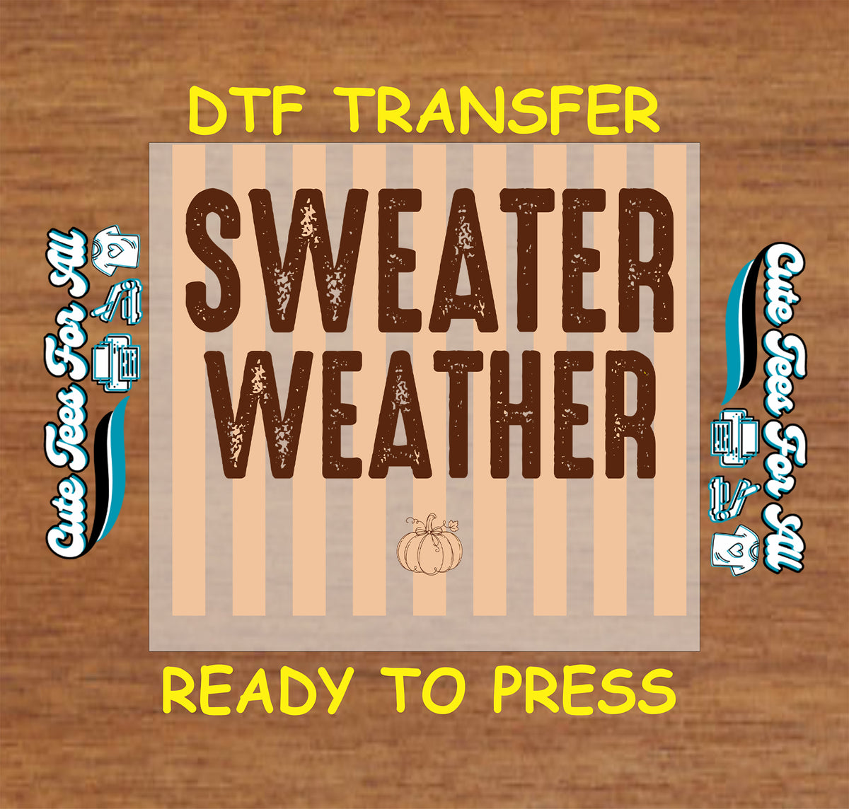 Sweater Weather distressed brown lettering with neutral stripes and pumpkin ready to press DTF transfer