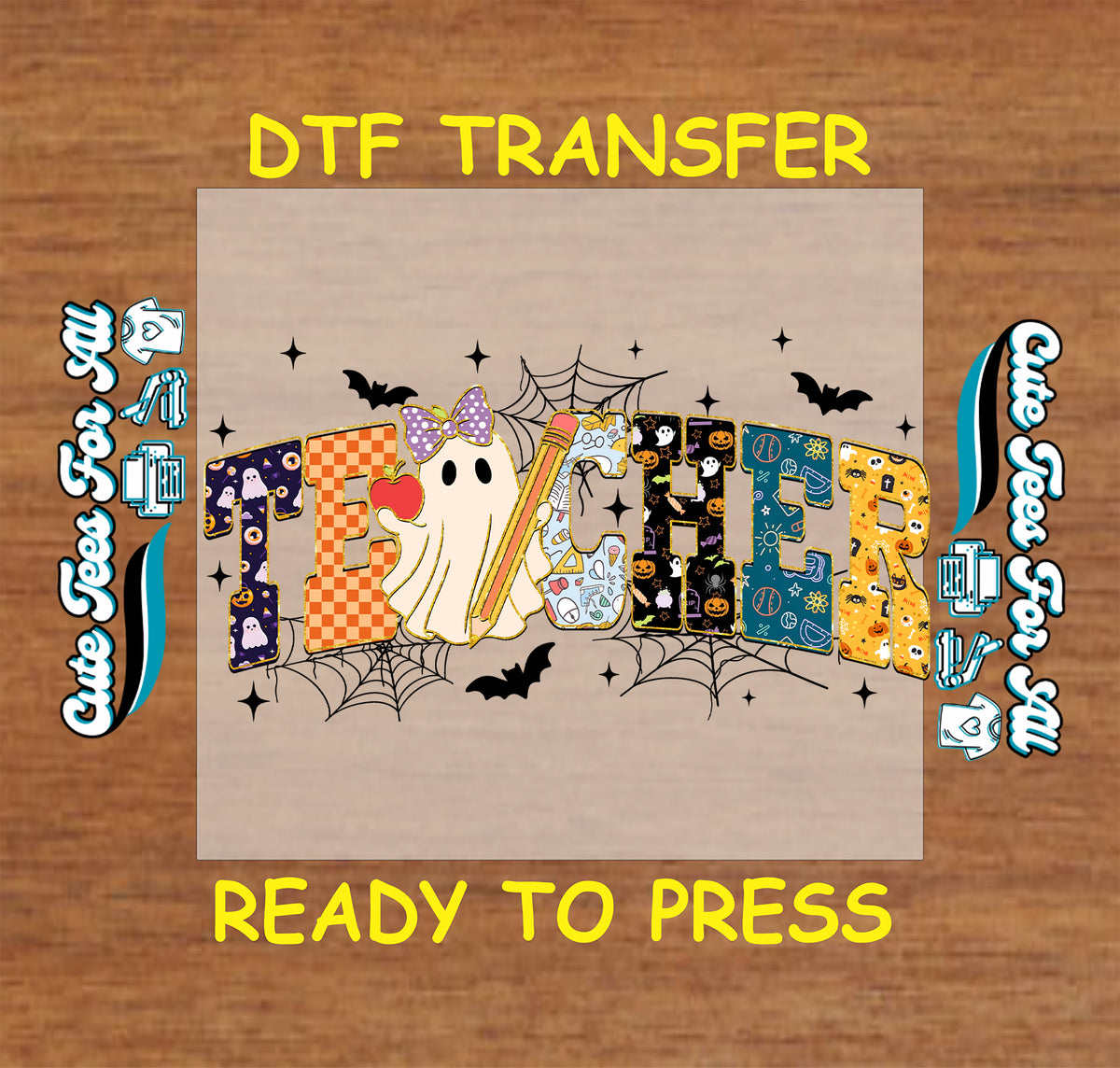 Halloween-themed DTF transfer design featuring the word 'TEACHER' in colorful patterned letters with a cute ghost character, set against a tan square with 'DTF TRANSFER' and 'READY TO PRESS' text on a wood background.