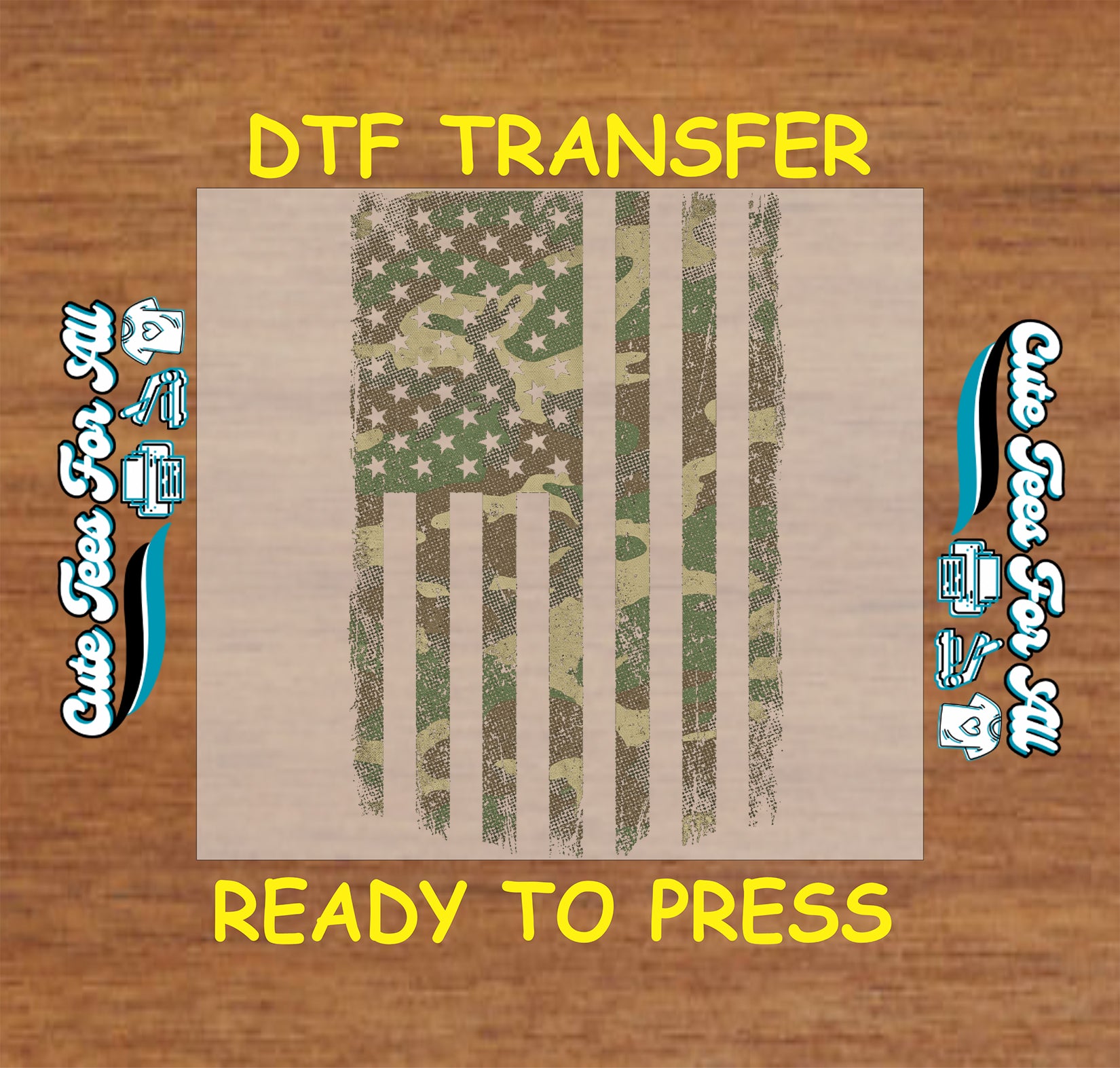 A DTF transfer product mockup featuring a distressed vertical American flag design in camouflage and tan tones, centered on a wood-grain background with yellow text reading 'DTF TRANSFER' and 'READY TO PRESS'.
