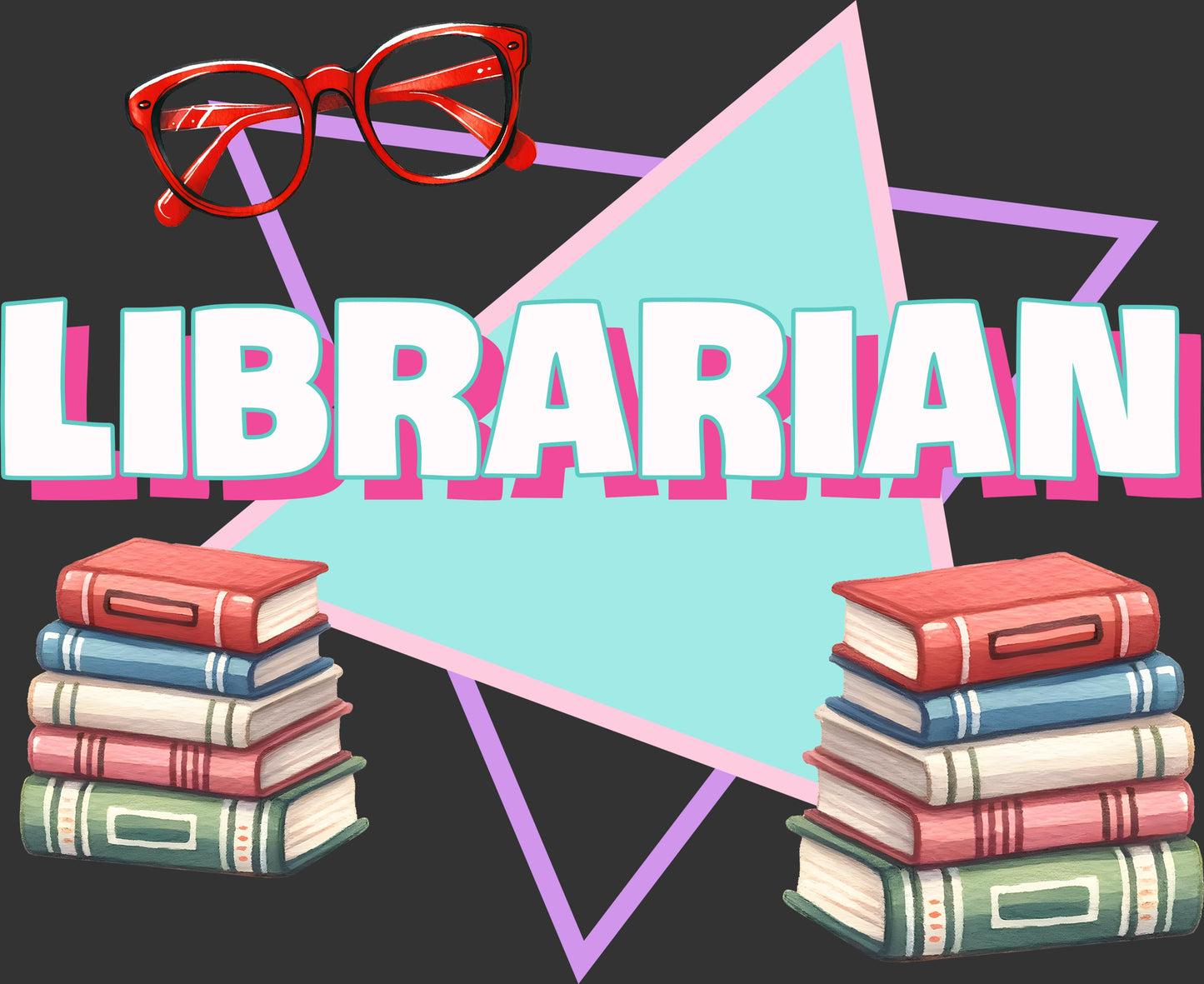 A digital graphic design featuring the word 'LIBRARIAN' in bold white letters with a pink outline, set against a dark gray background with a light blue star, red glasses, and illustrated stacks of books.