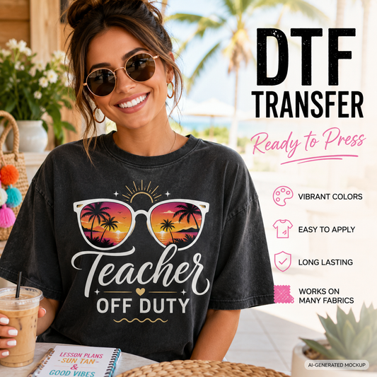 A woman wearing a black washed graphic T-shirt with a 'Teacher Off Duty' design featuring sunglasses with a sunset palm tree print. The image includes promotional text on the right side detailing product features like 'DTF TRANSFER Ready to Press'.