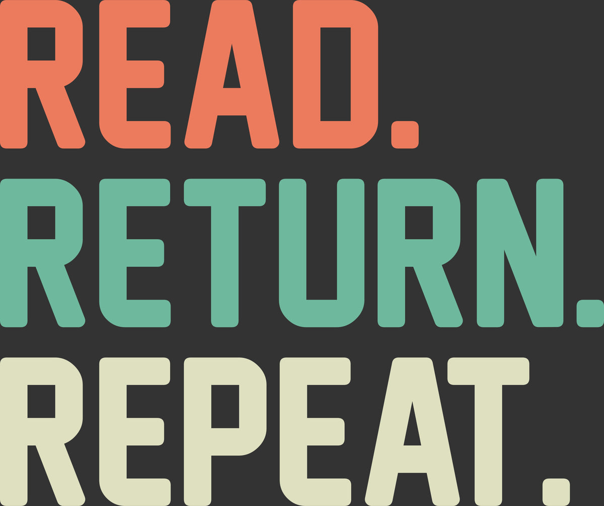 A typographic design with the words 'READ.', 'RETURN.