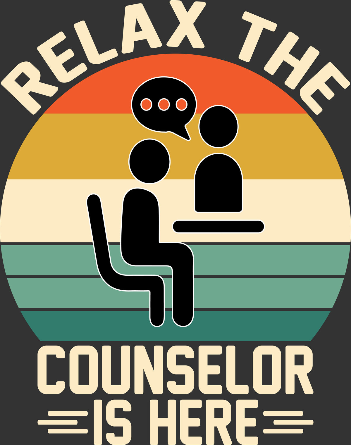 A retro-style graphic design featuring a circular sunset with horizontal stripes in orange, yellow, cream, and teal, with a black silhouette of a counselor sitting at a table and a speech bubble above. The text reads 'RELAX THE COUNSELOR IS HERE' in a bold cream font on a dark background.